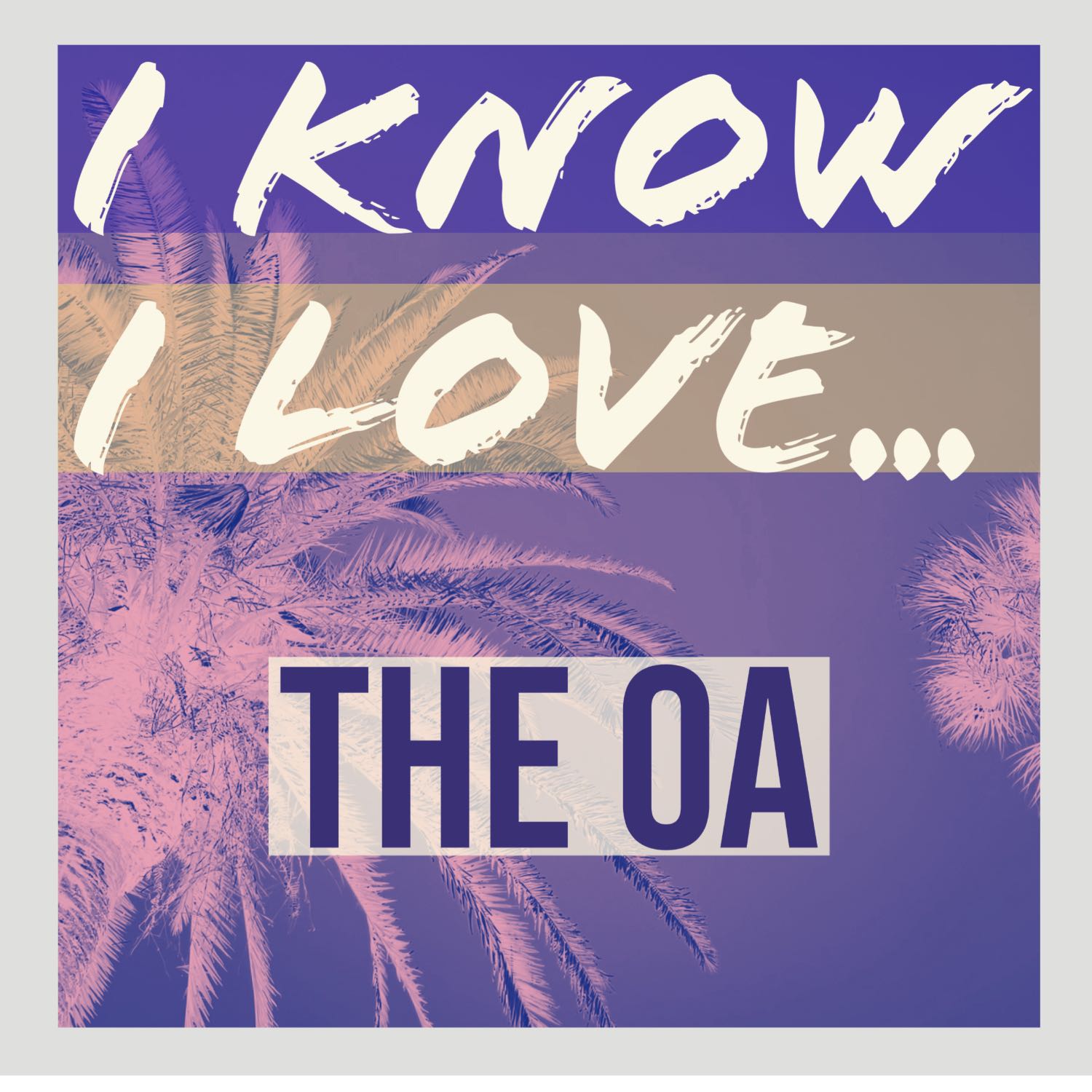 I Know I Love...