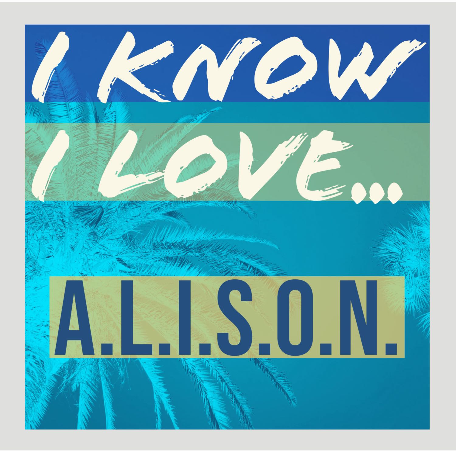 I Know I Love...