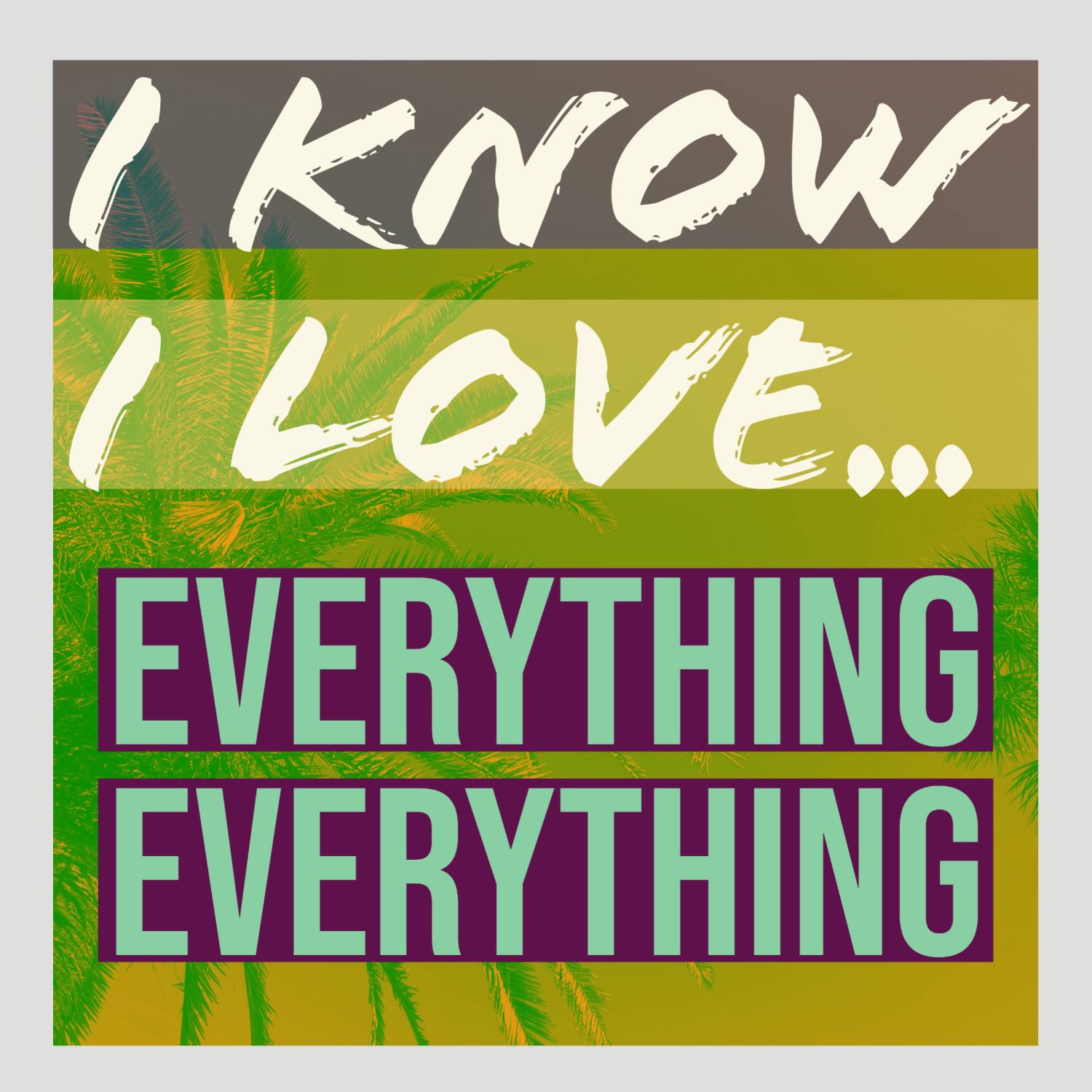 I Know I Love...