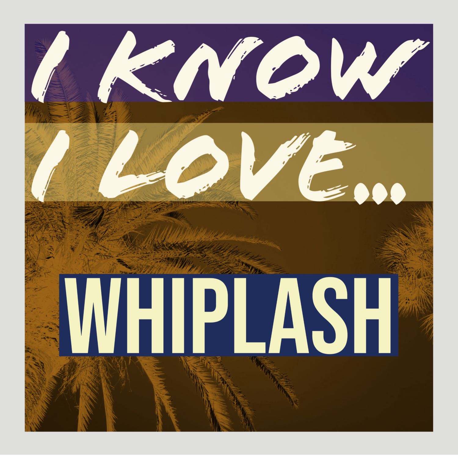 I Know I Love...