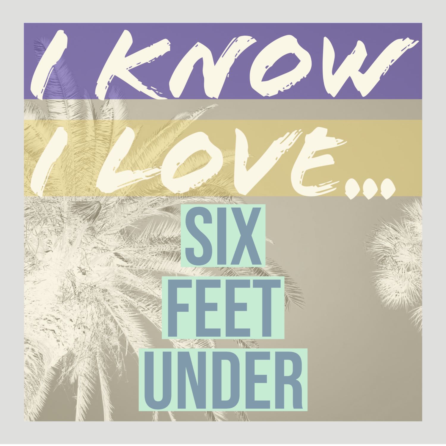 I Know I Love...
