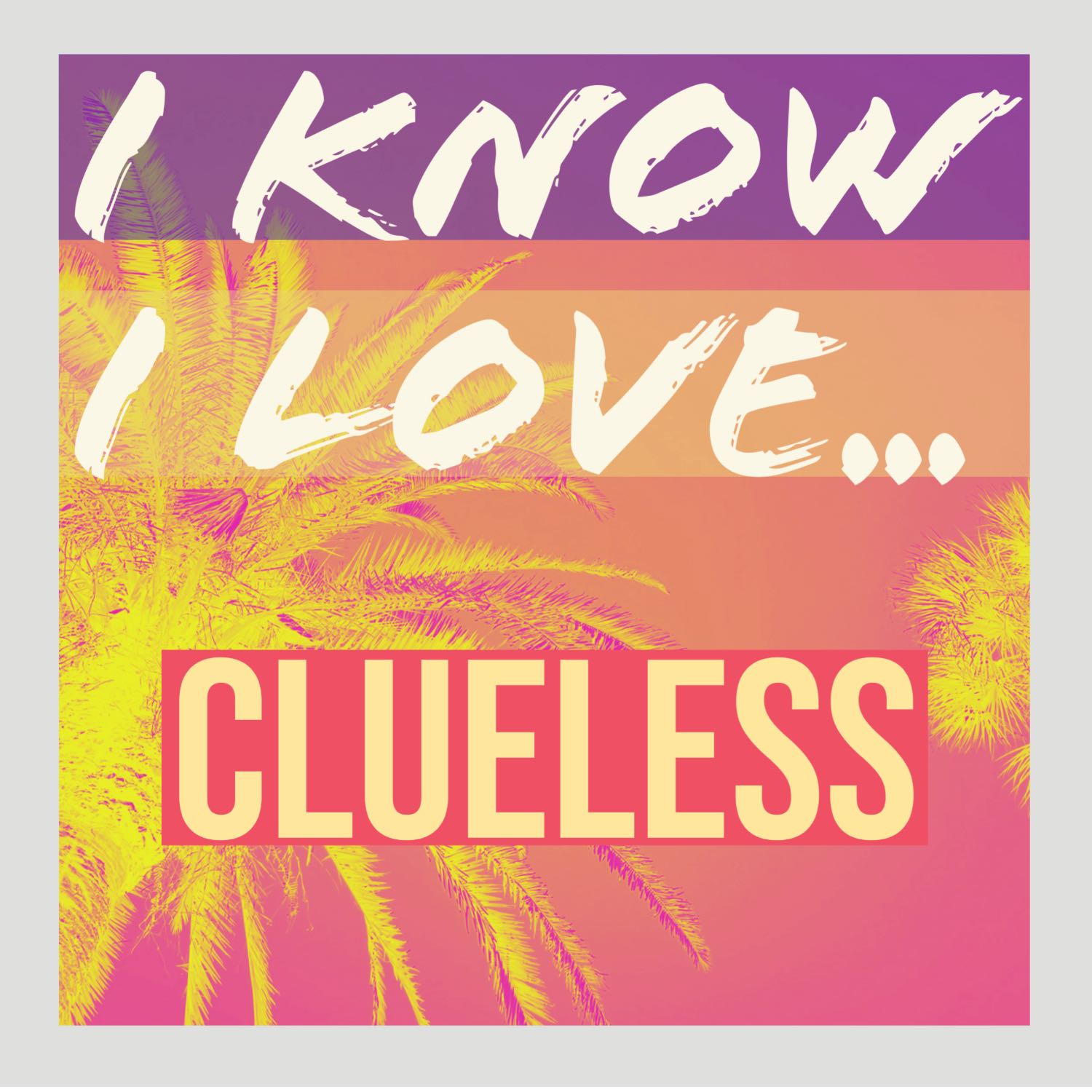 I Know I Love...