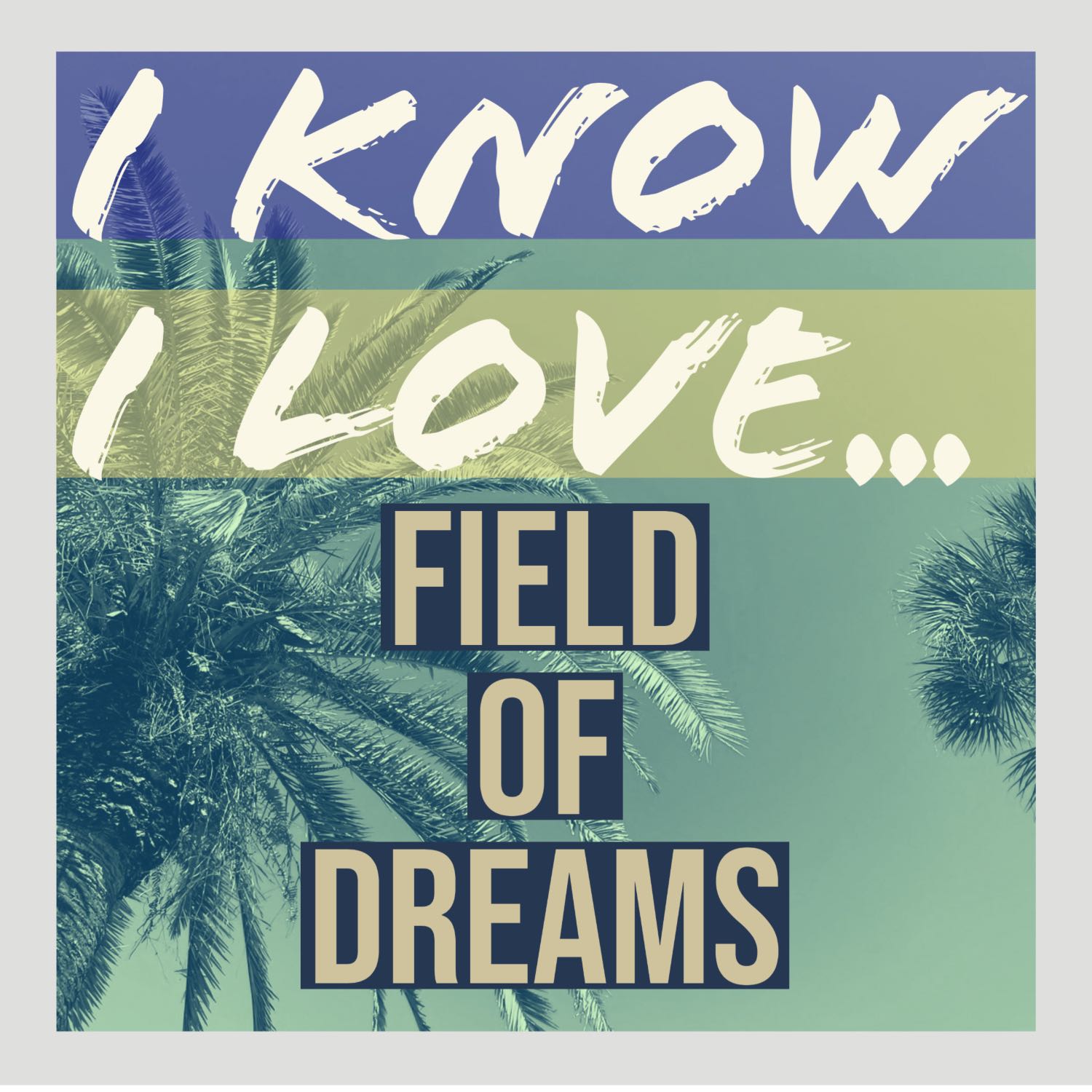 I Know I Love...