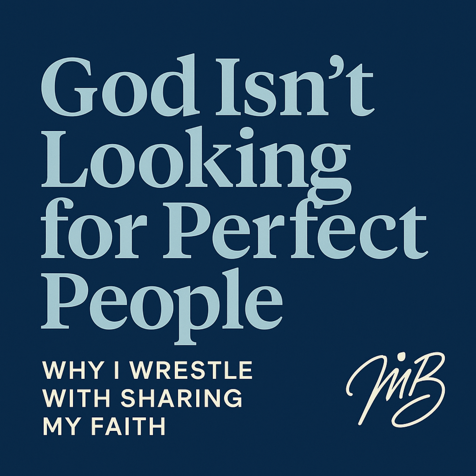 Faith, Failure, and Being Real