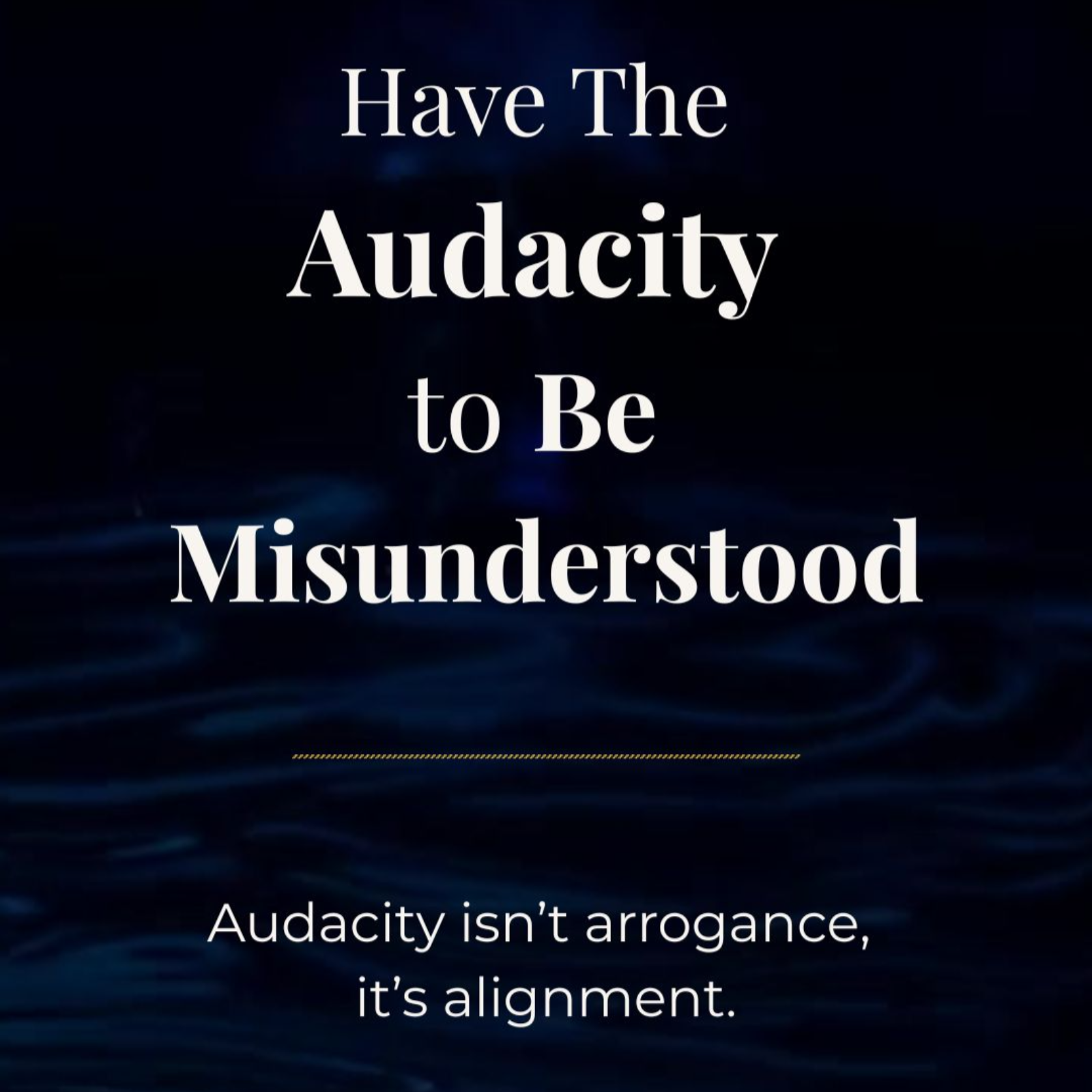 The Audacity to Be Misunderstood