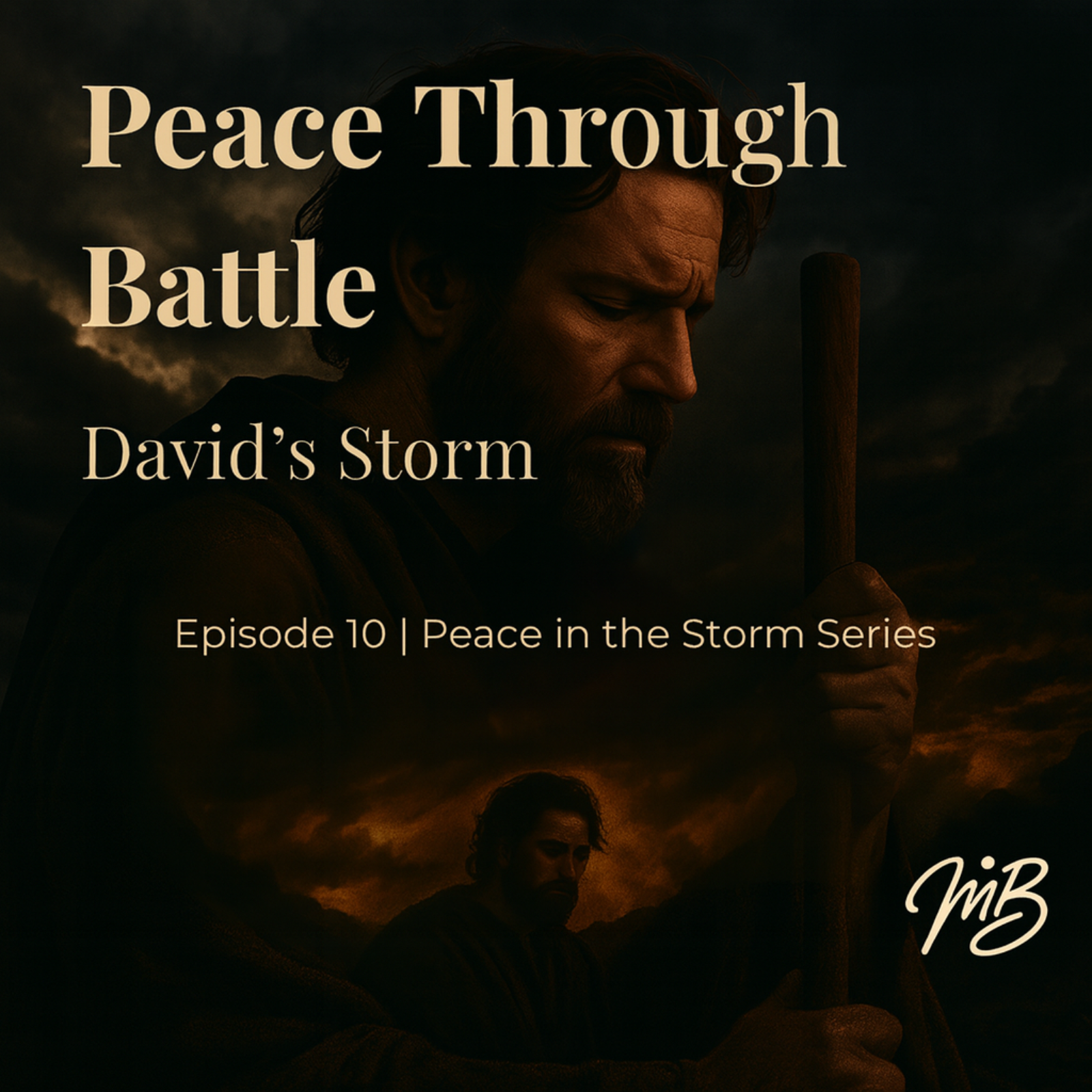 Peace Through the Battle - David’s Story Ep. 10 0f 10