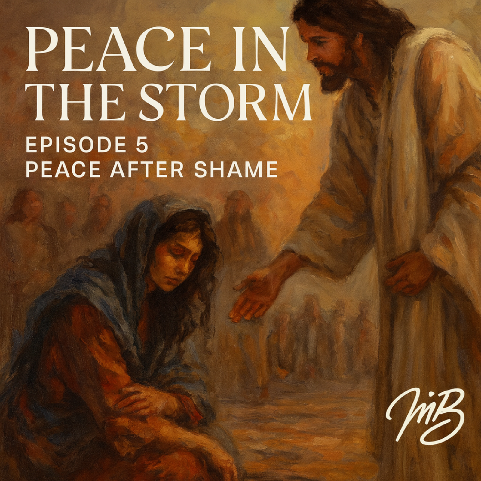 Peace After Shame — The Woman Caught in Adultery Ep. 5 of 10