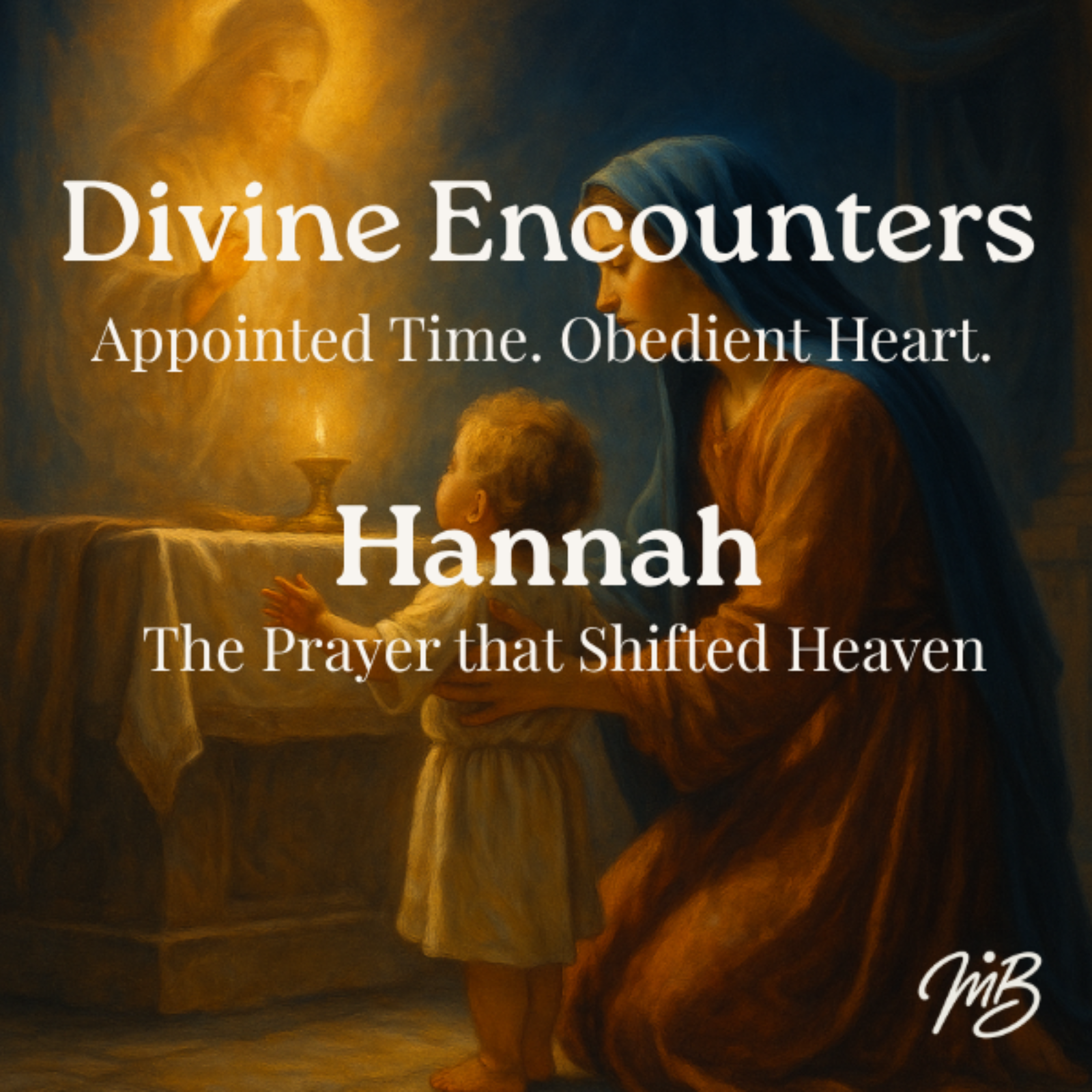 Episode 1: Divine Encounters: Appointed Time, Obedient Heart - Hannah