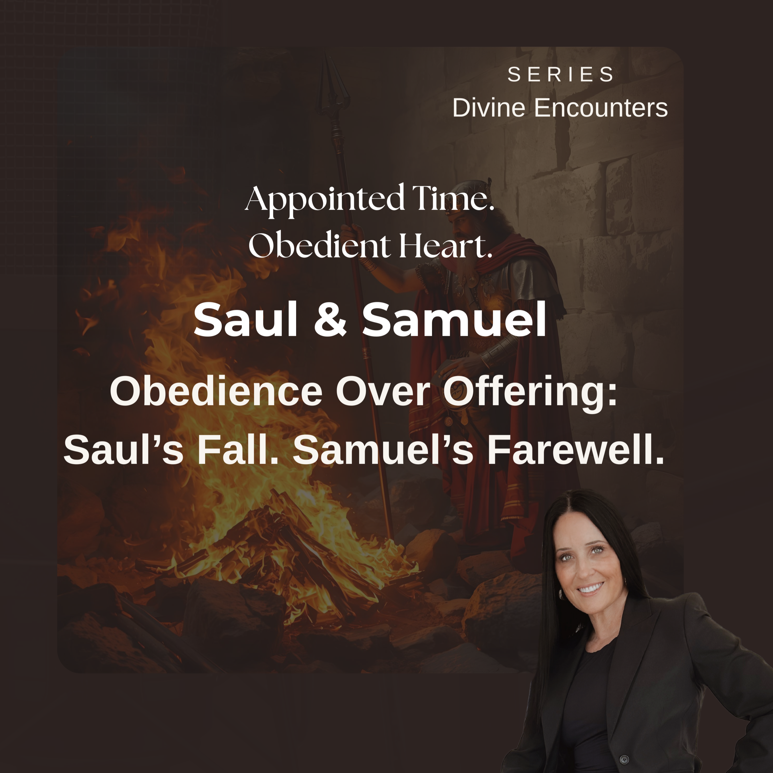 Divine Encounters: Saul’s Fall & Samuel’s Farewell - Leadership, Legacy, and Letting Go Ep. 3