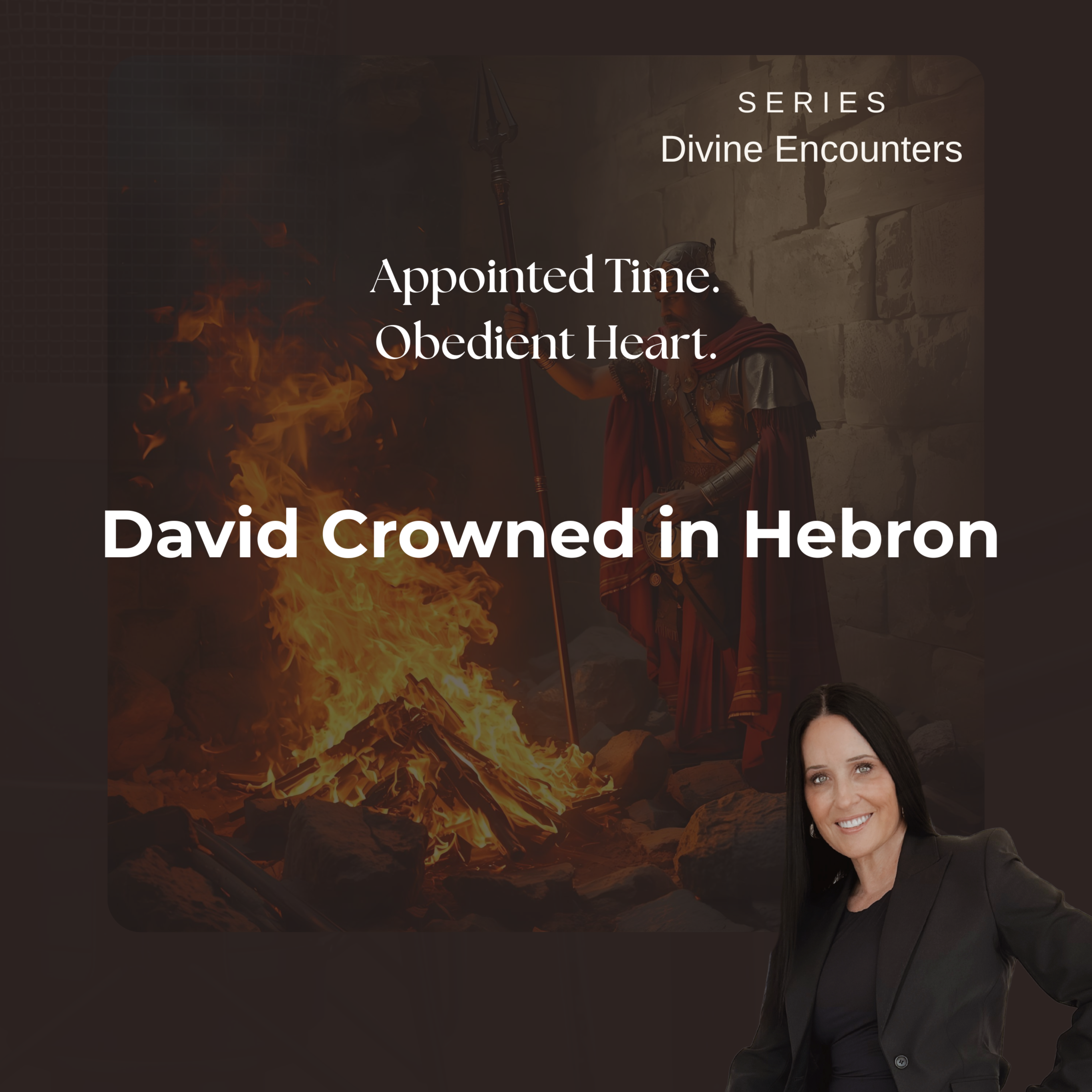 Divine Encounters: Anointed, Then Appointed - David Crowned in Hebron Ep. 7