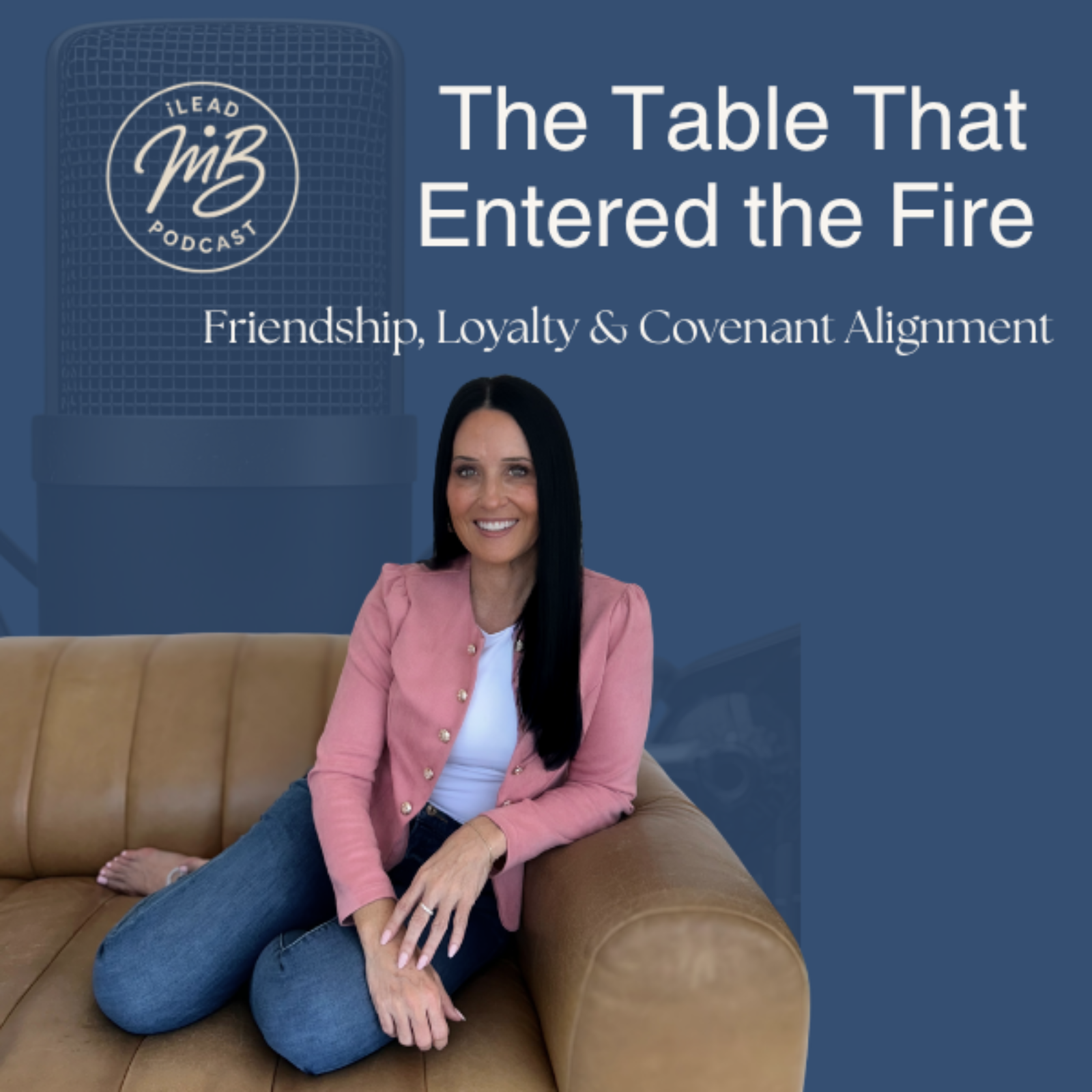 The Table that Entered the Fire With You: Faith, Friendship, Loyalty, and the People Aligned to Your Purpose