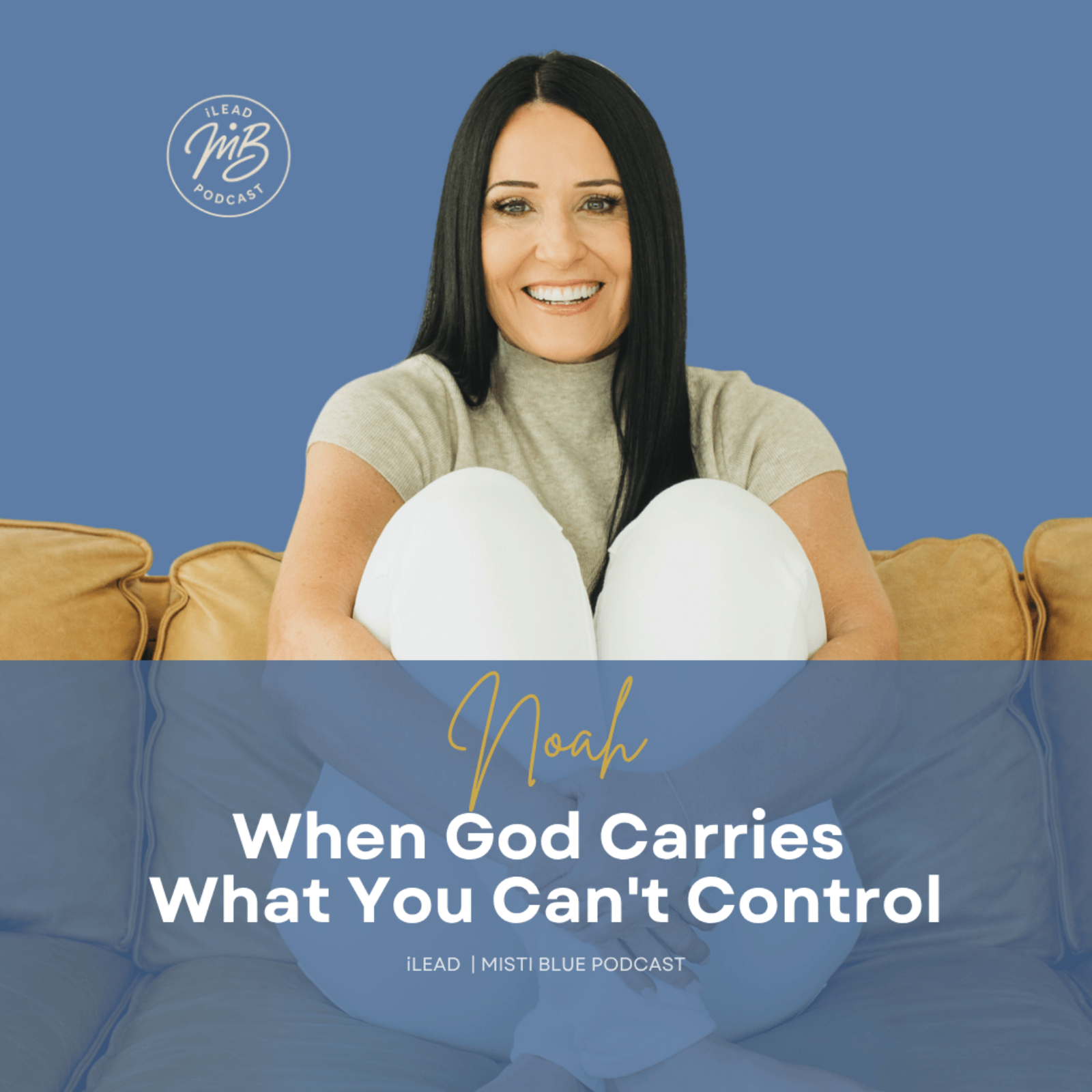 Noah: When God Carries What You Can't Control episode artwork