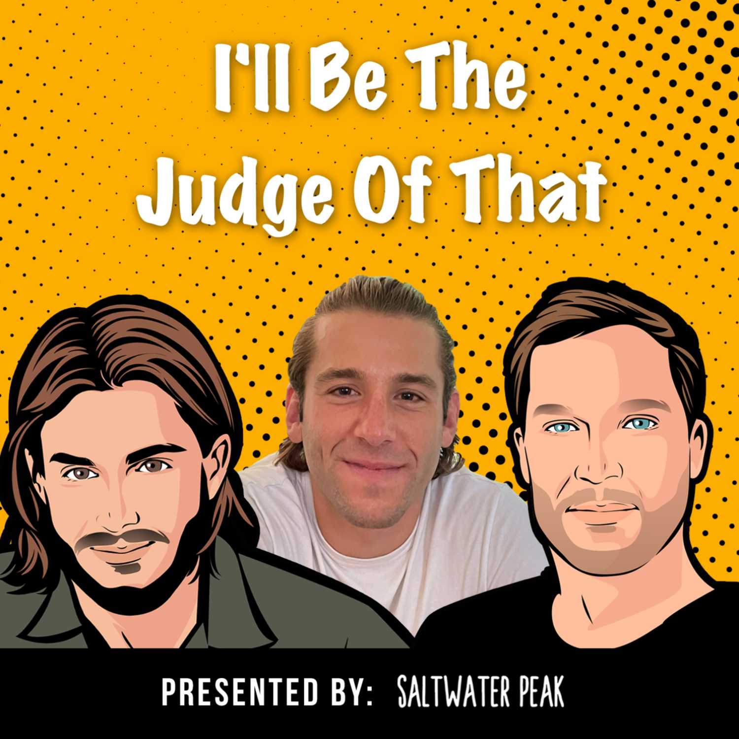 I\'ll Be The Judge Of That