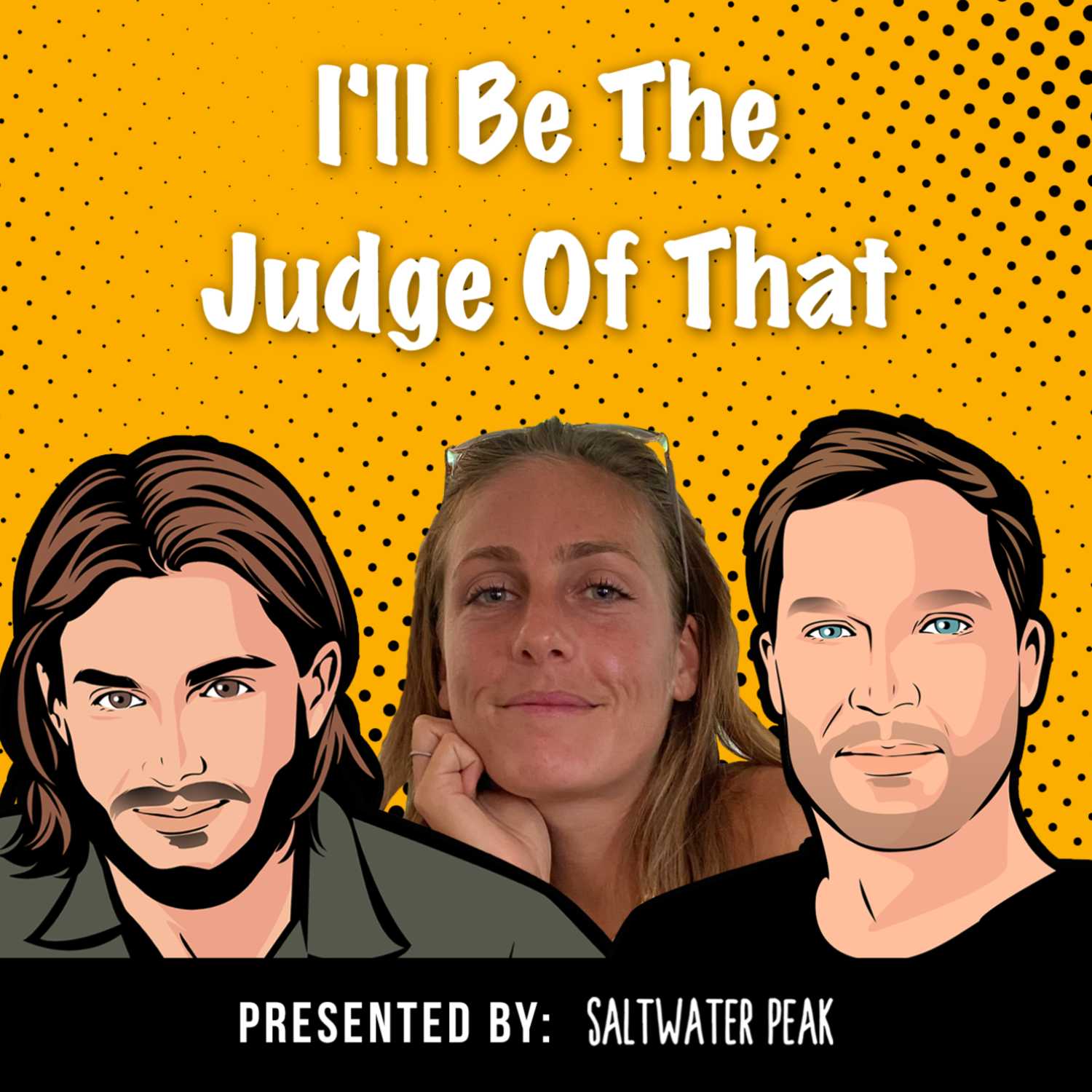 I\'ll Be The Judge Of That