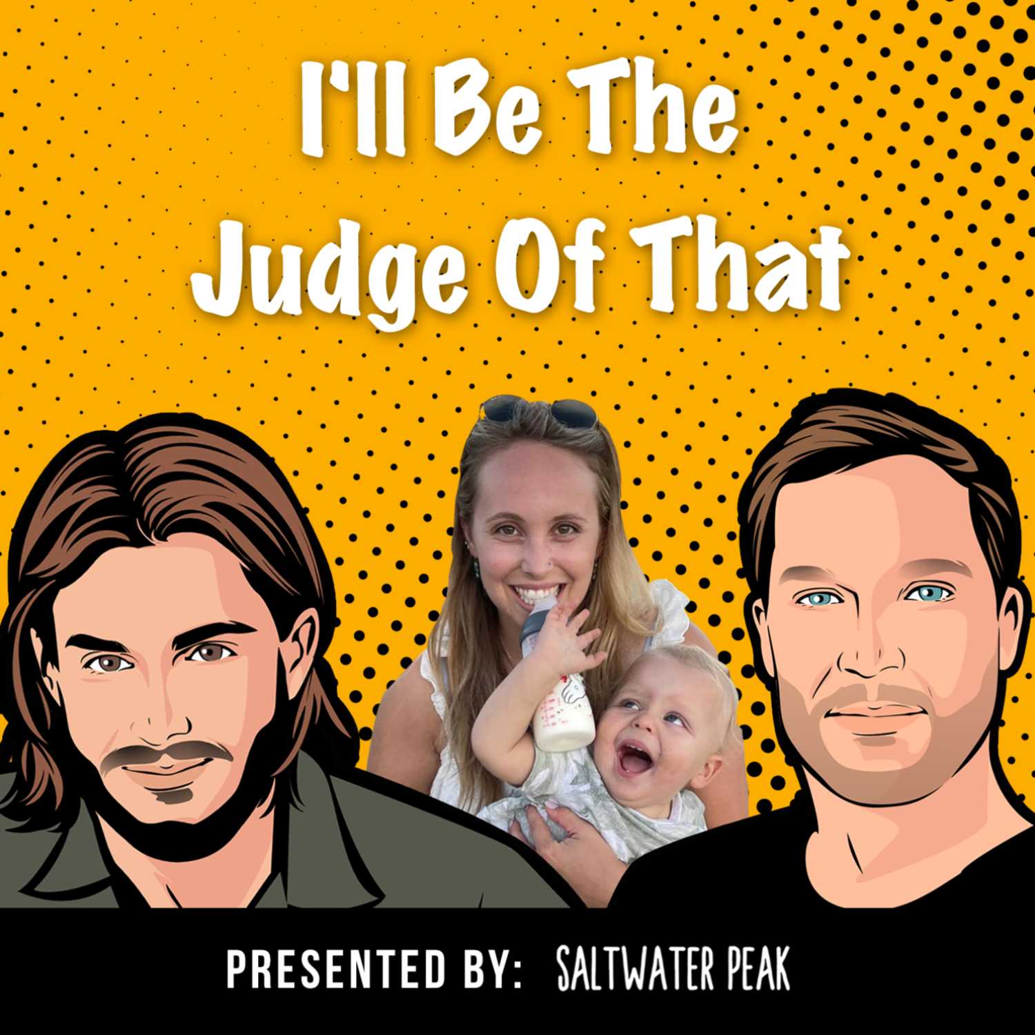 I\'ll Be The Judge Of That