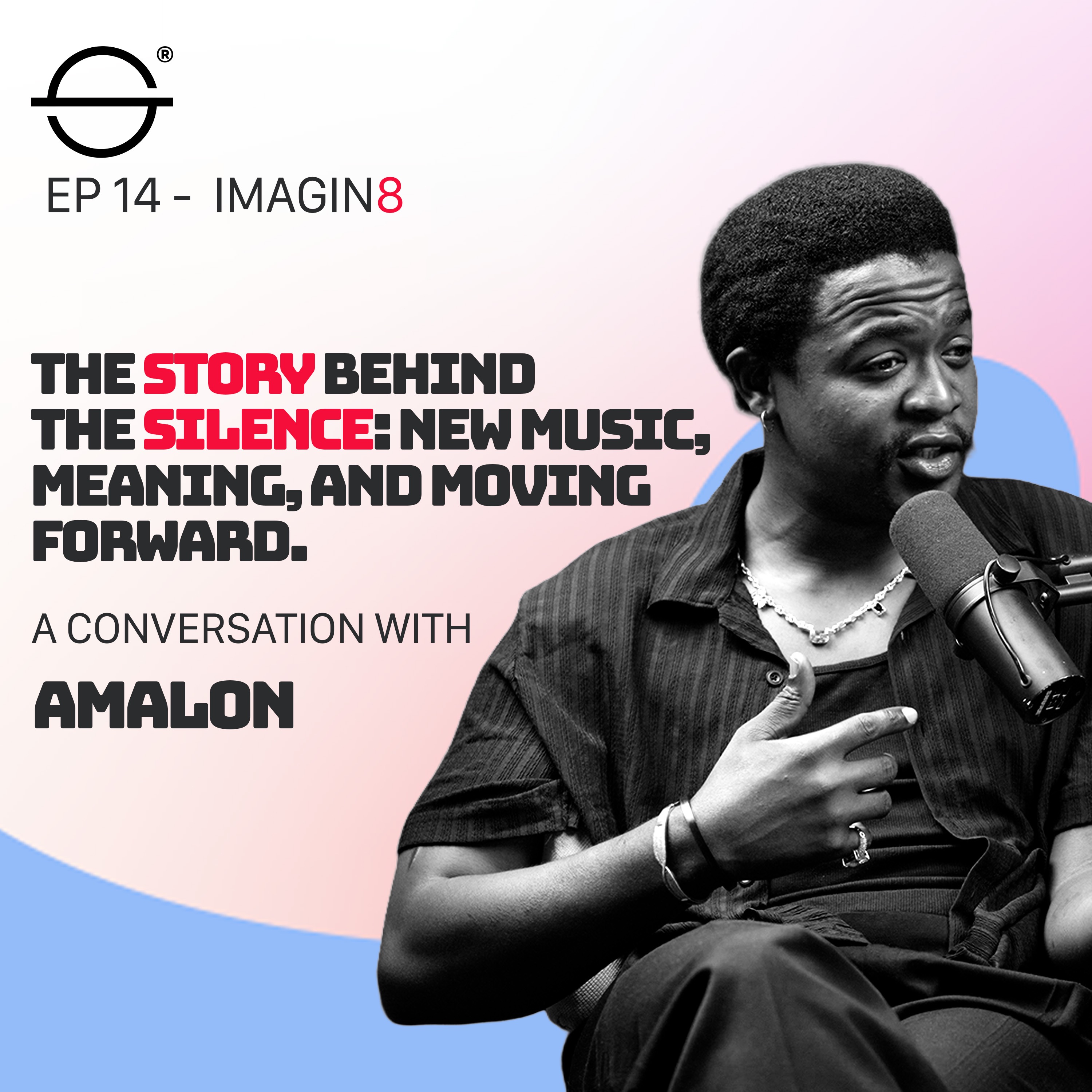 The Story Behind the Silence, Amalon Speaks on his Childhood, Music, Meaning, and Moving Forward episode artwork