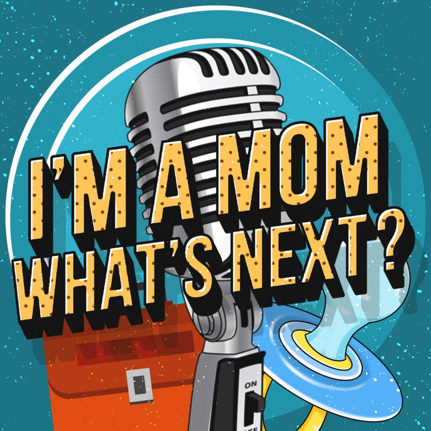 I\'m A Mom, What\'s Next?