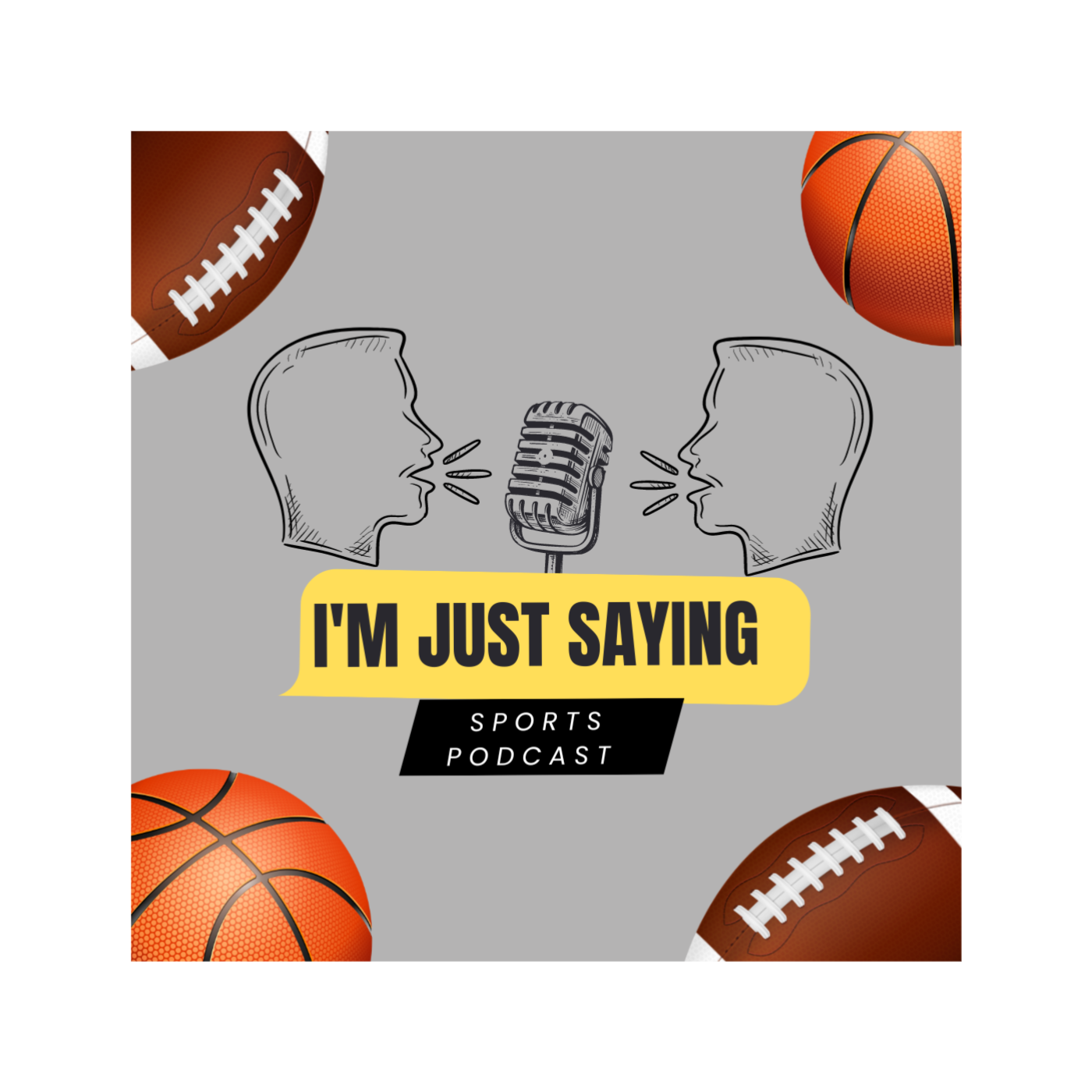 I'm Just Saying Sports Podcast