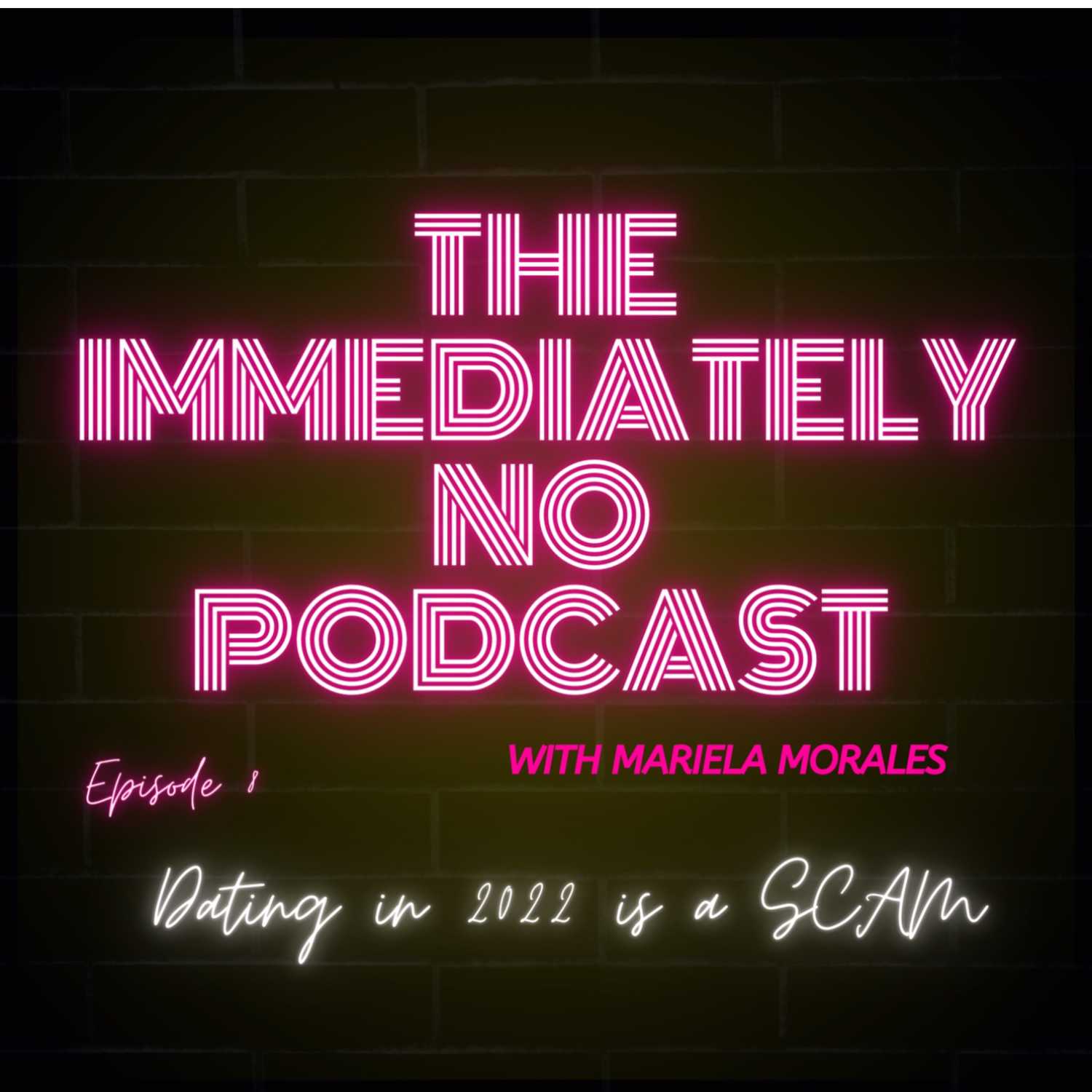Dating in 2022 is a SCAM | The Immediately No Podcast episode artwork
