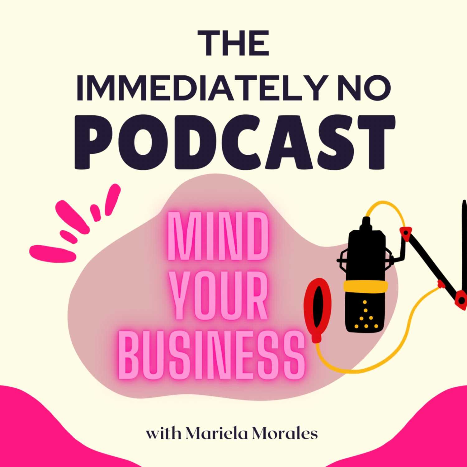 Mind Your Business | The Immediately No Podcast episode artwork
