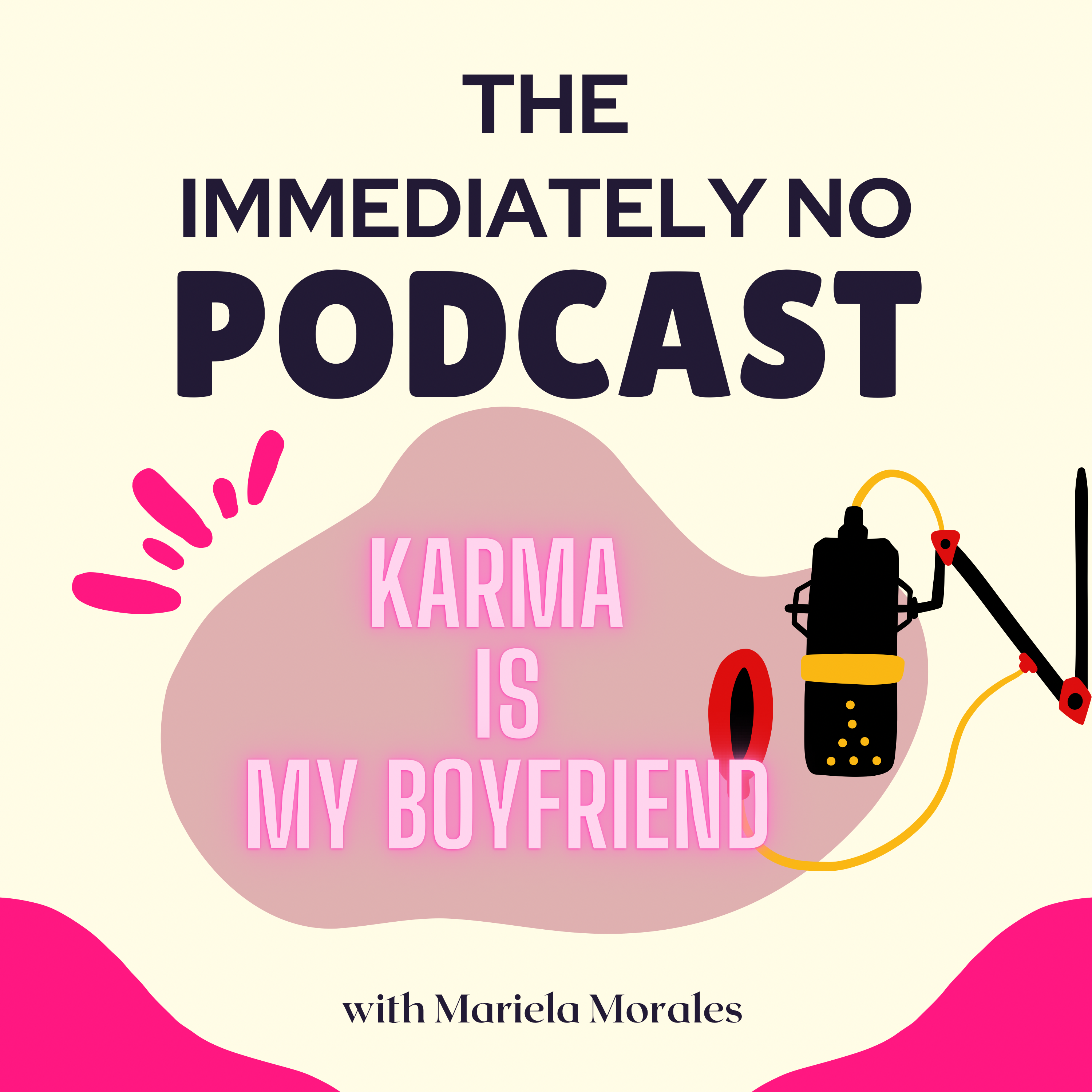 Karma Is My Boyfriend | The Immediately No Podcast episode artwork