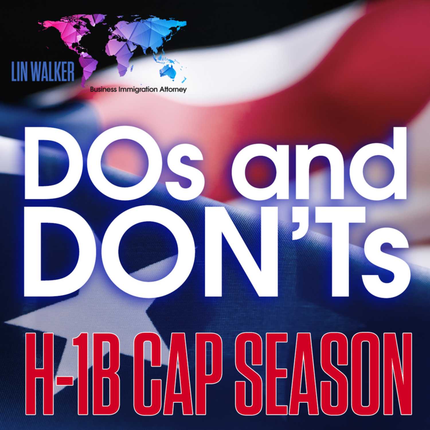 H-1B Cap Season: DOs and DON'Ts