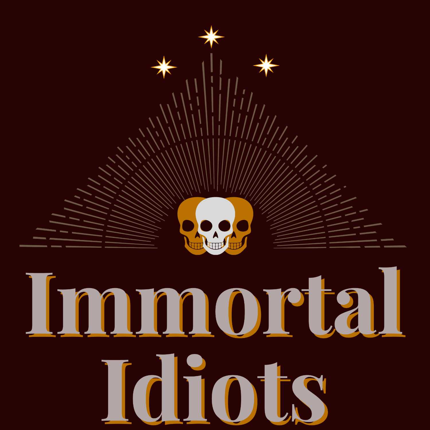 Immortal Idiots