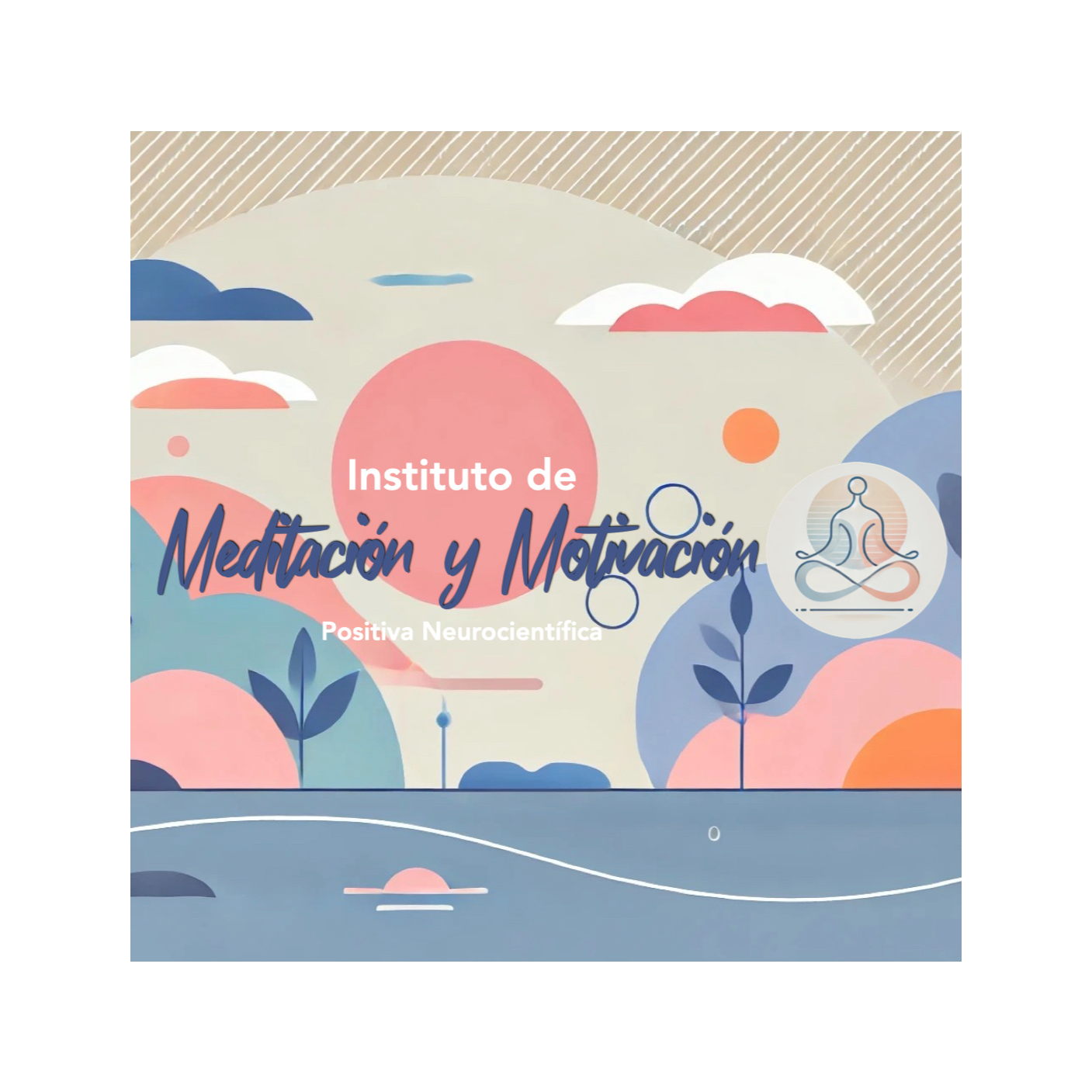 Instituto de Meditación y Motivación Positiva Neurocientífica