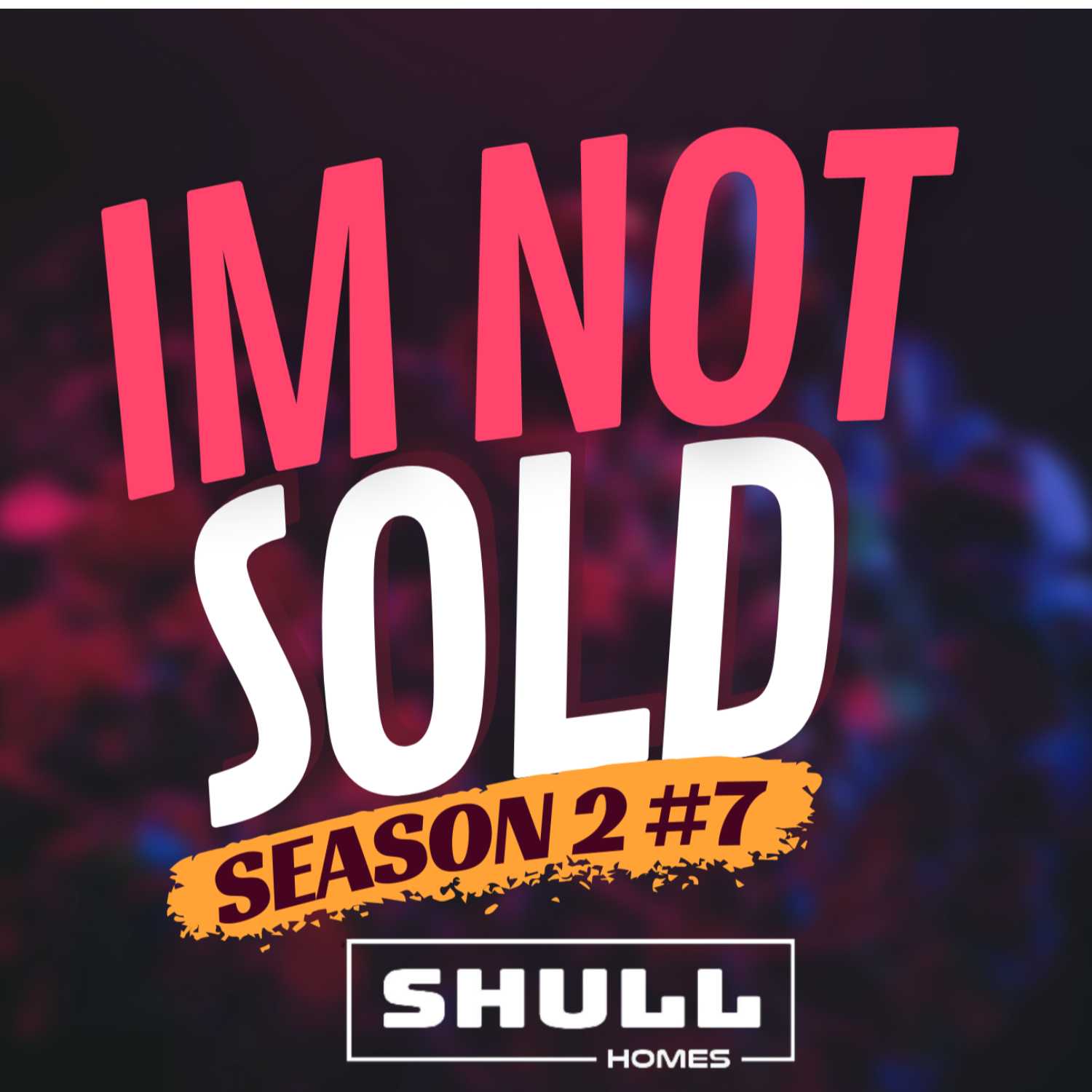 Im Not Sold | Real Estate Podcast