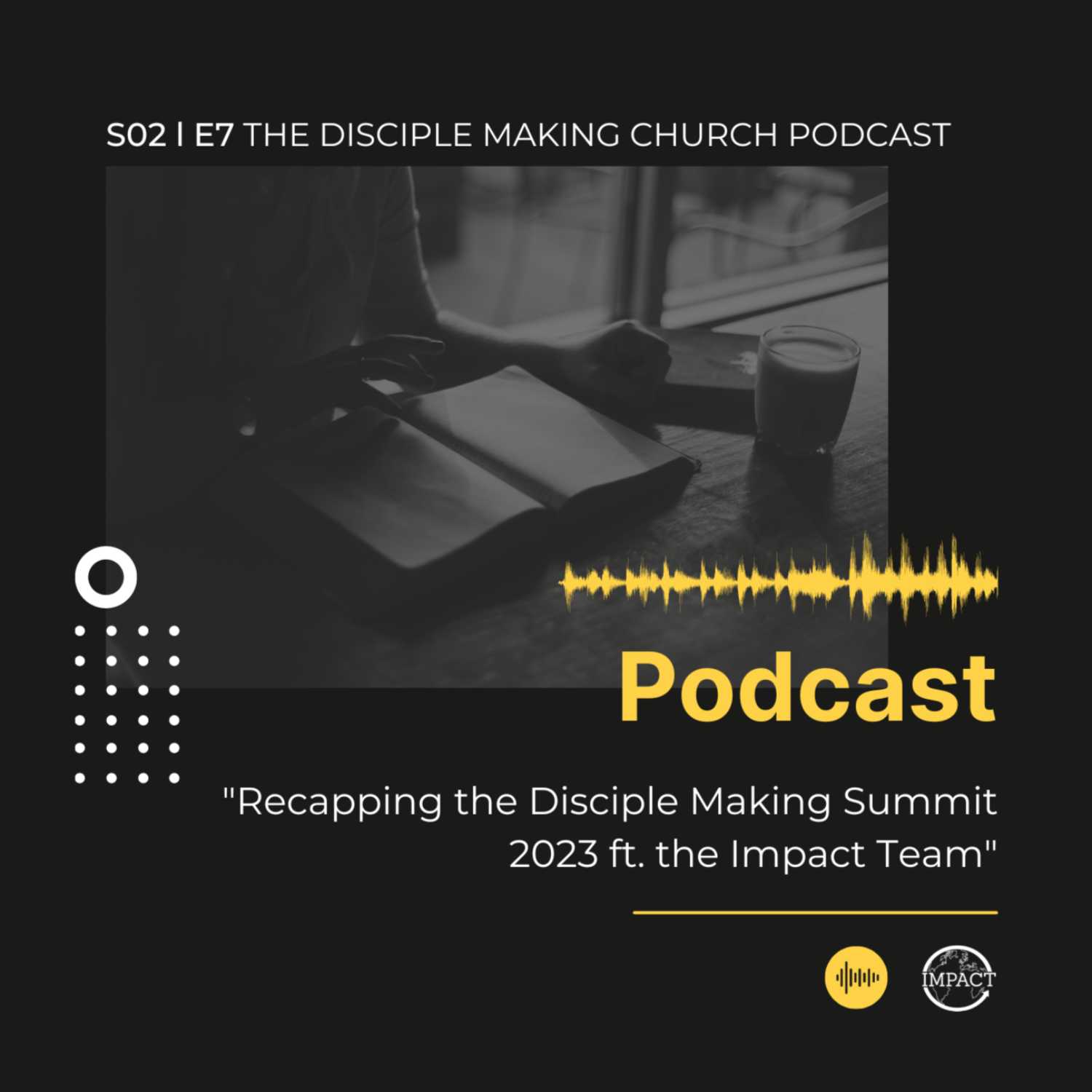 Recapping the Disciple Making Summit ft. the Impact Team