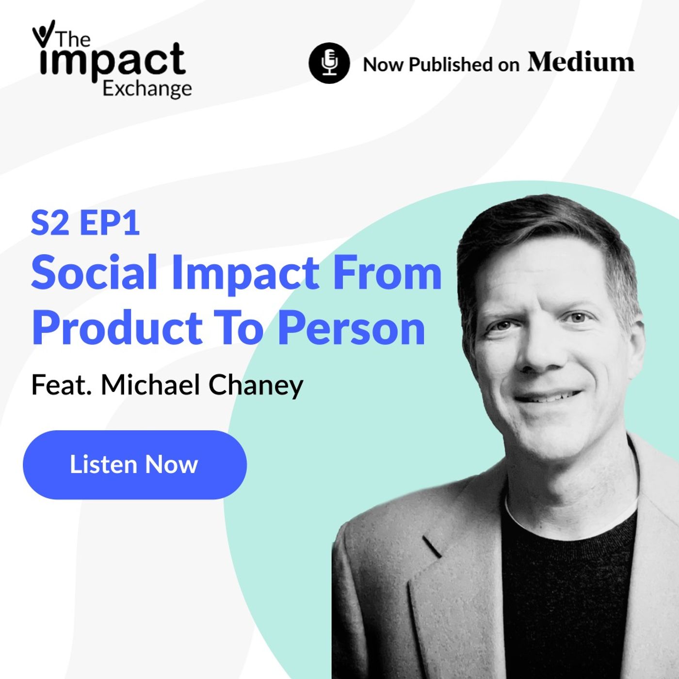Season 2, EP 1:  Social Impact from Product to Person Season 2, EP 1:  Social Impact from Product to Person