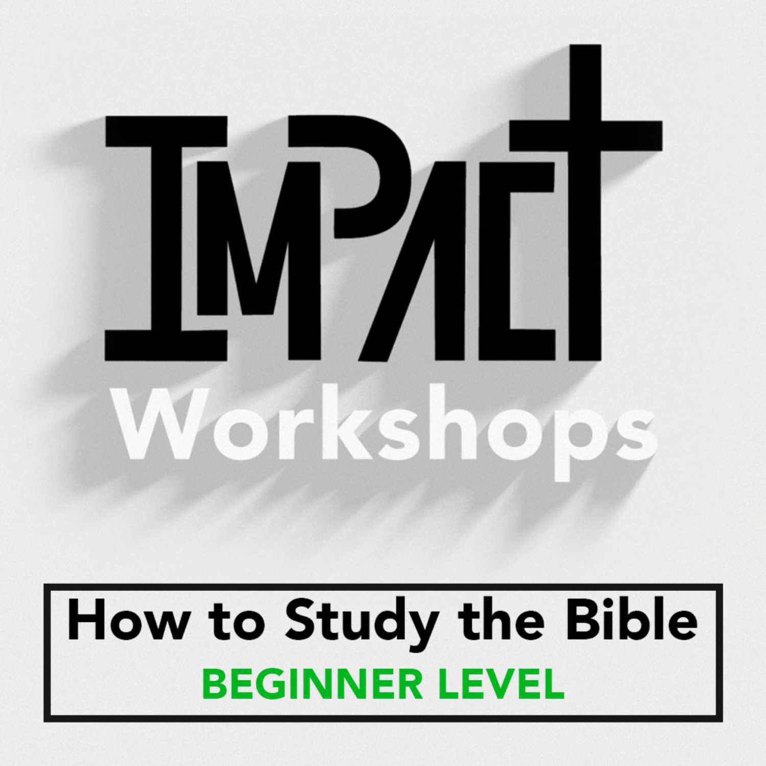 How to Study Your Bible - Beginner Level