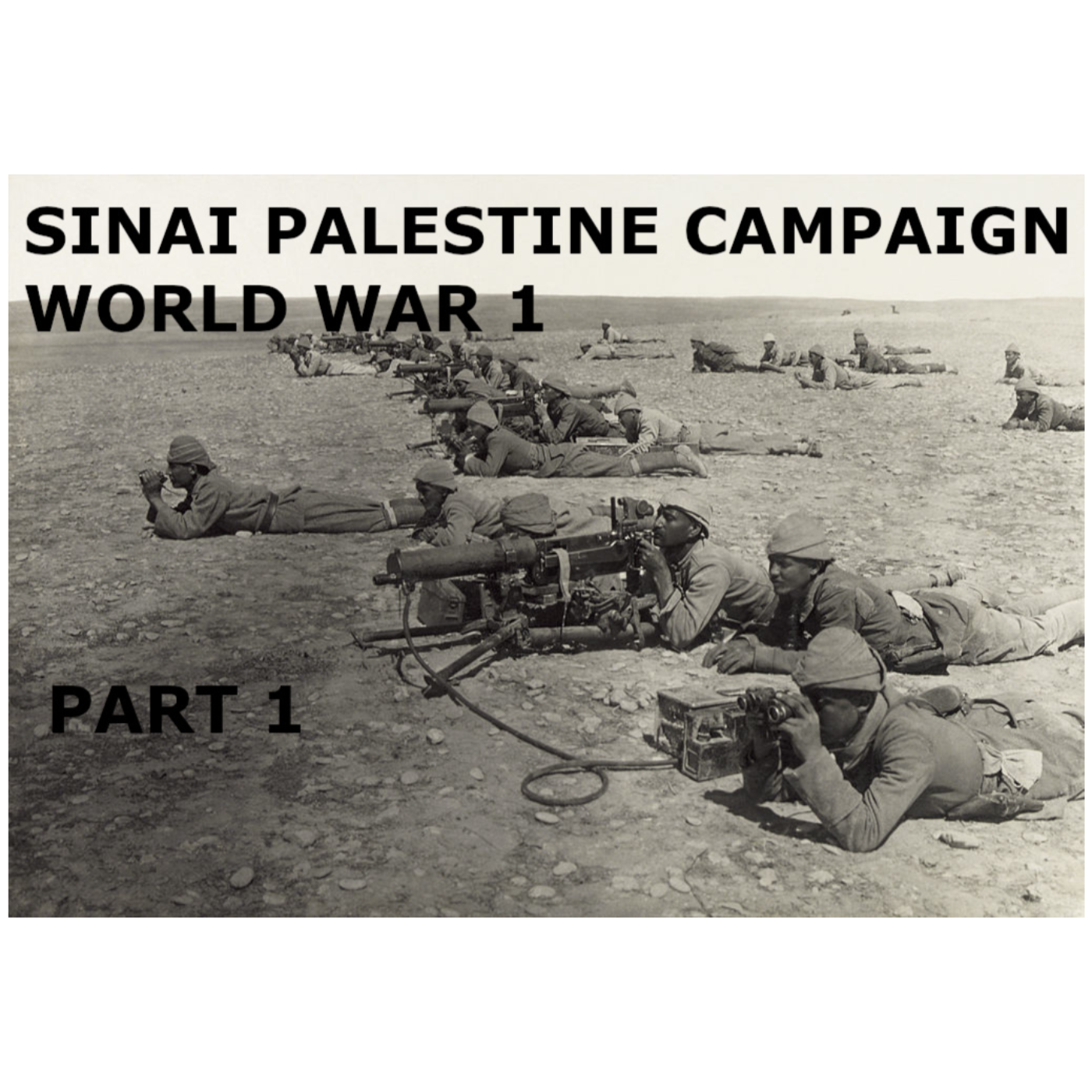 Palestine-Sinai Campaign of World War I: Part 1 episode artwork