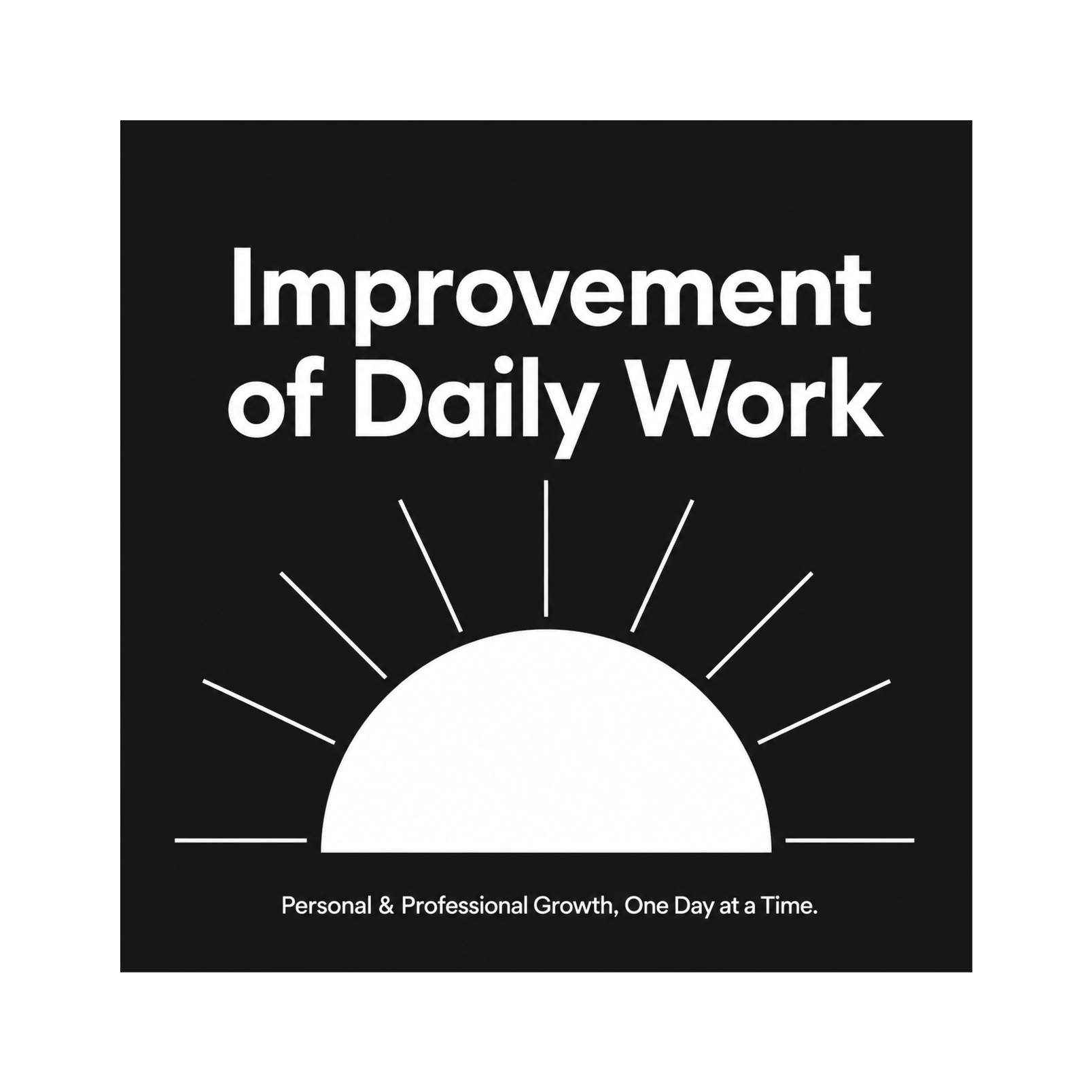 Improvement of Daily Work