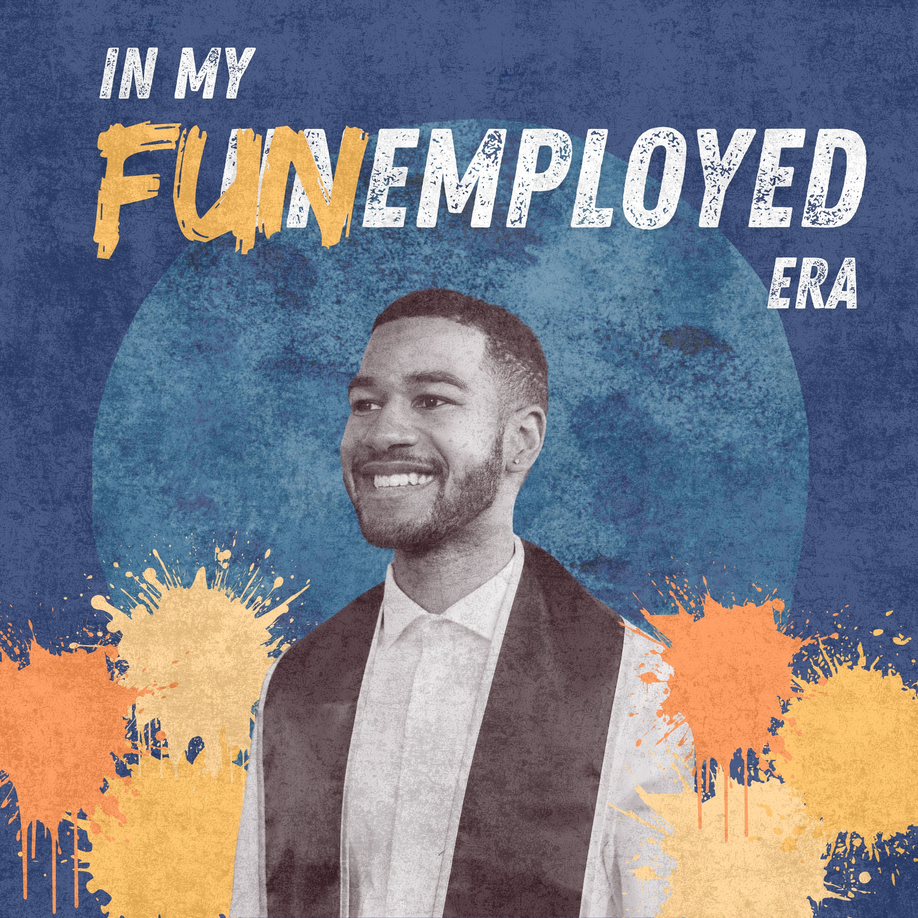 In My Funemployed Era