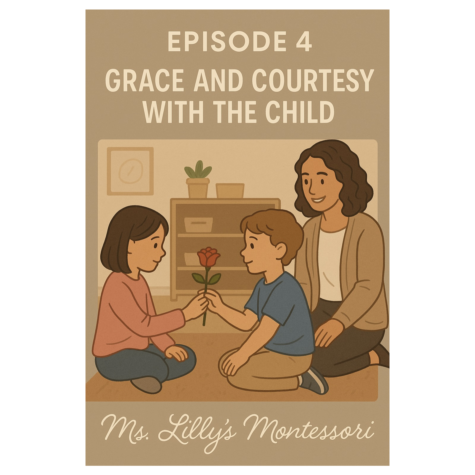 Episode 4: Planting the Seeds of Grace & Courtesy in the Child episode artwork