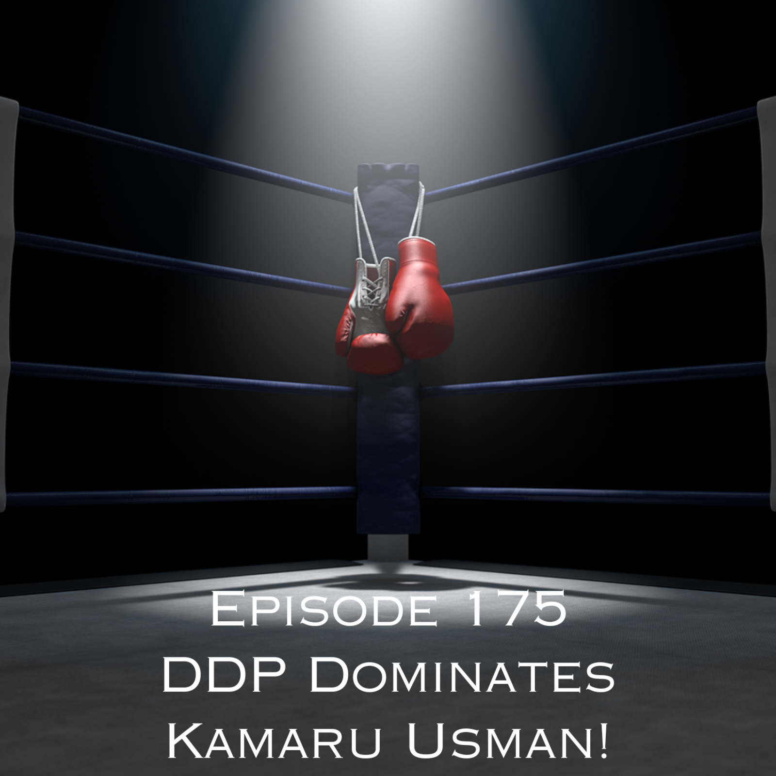 Episode 175 - DDP Dominates Kamaru Usman! episode artwork