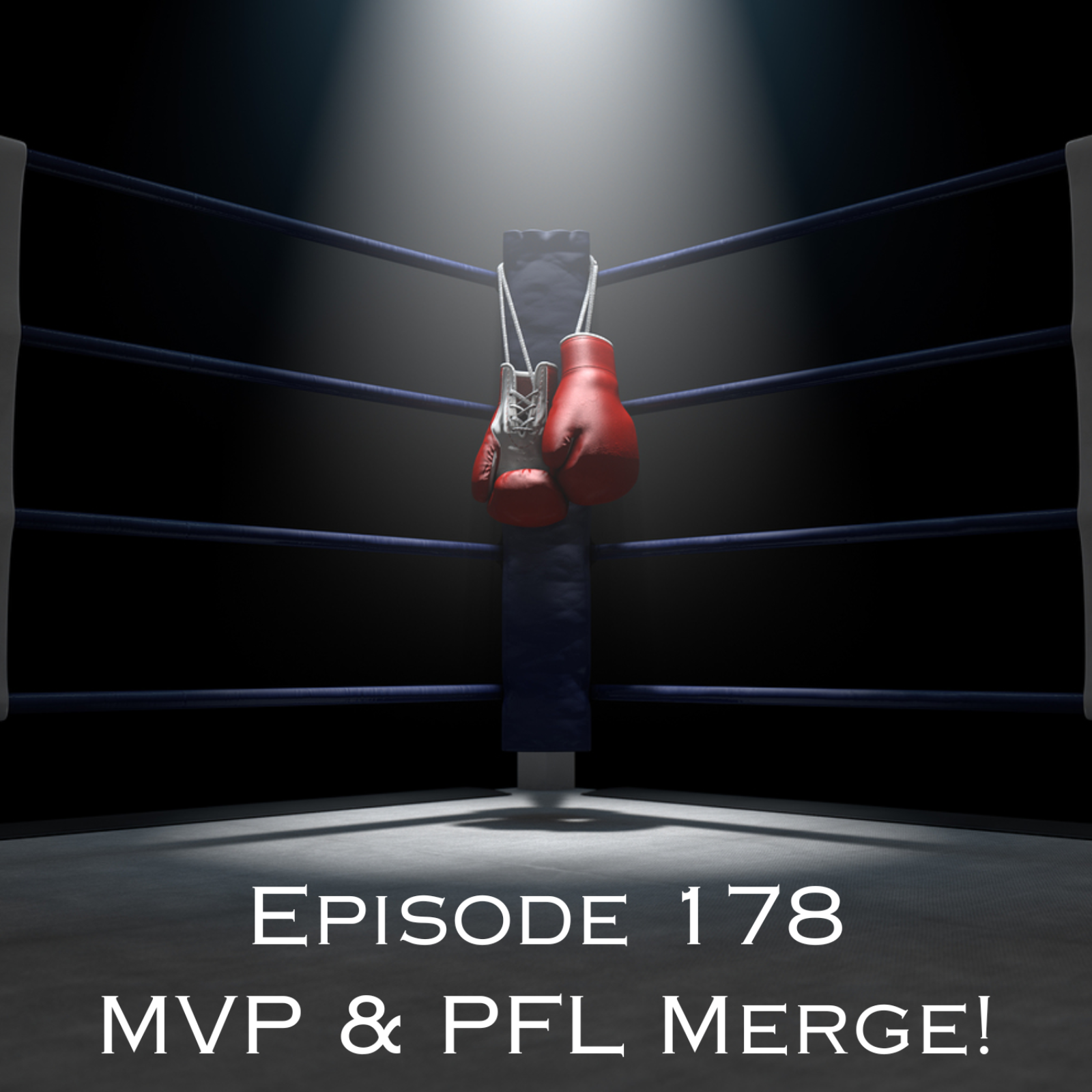 Episode 178 - MVP & PFL Merge! episode artwork