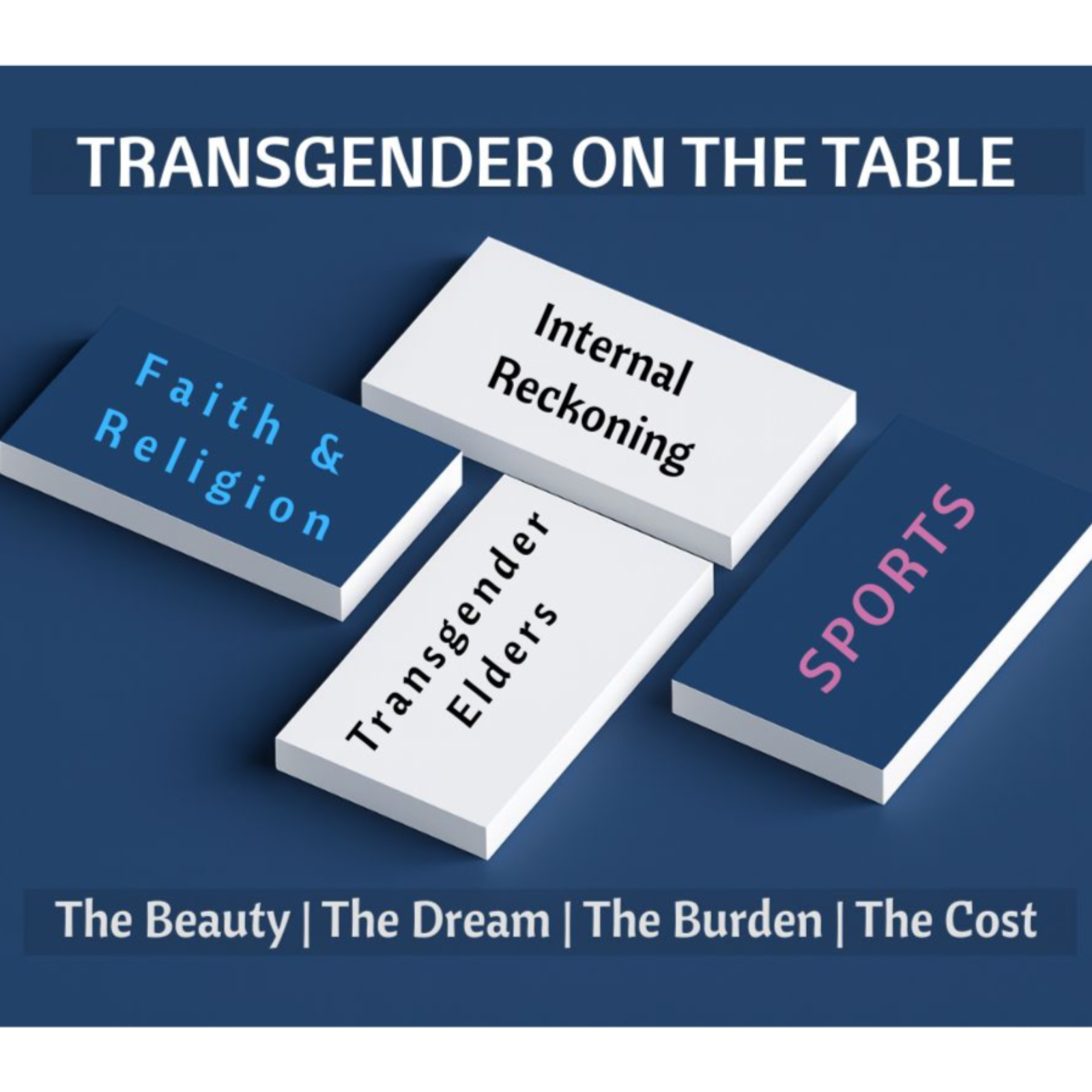 Transgender On The Table:   Went Wrong - Who Is To Blame - Can It Be Fixed? | The Beauty | The Dream | The Burden |the Cost. episode artwork