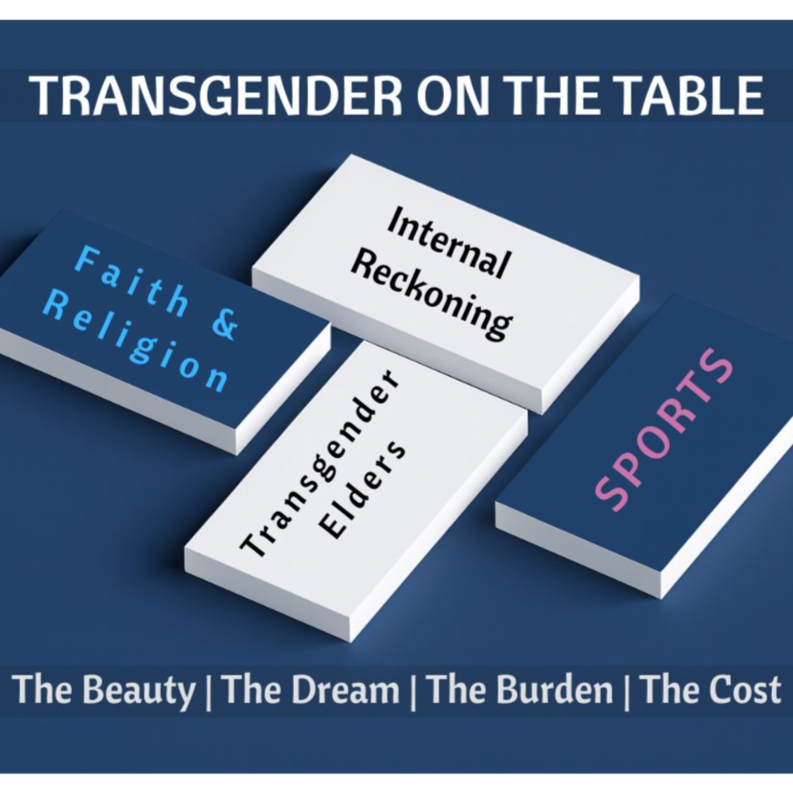 Transgender On The Table: When Faith and Flesh Collide |The Beauty | The Dream | The Burden |the Cost. episode artwork