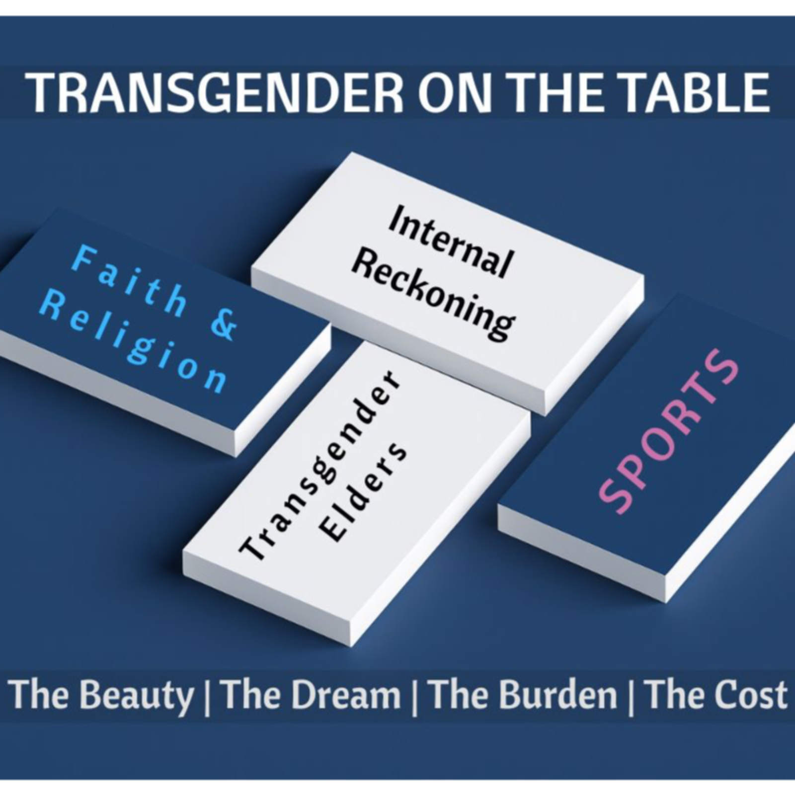 Transgender On The Table: Protecting Transgender Elders from Neglect, Erasure, and Loss of Dignity. |The Beauty | The Dream | The Burden |the Cost. episode artwork