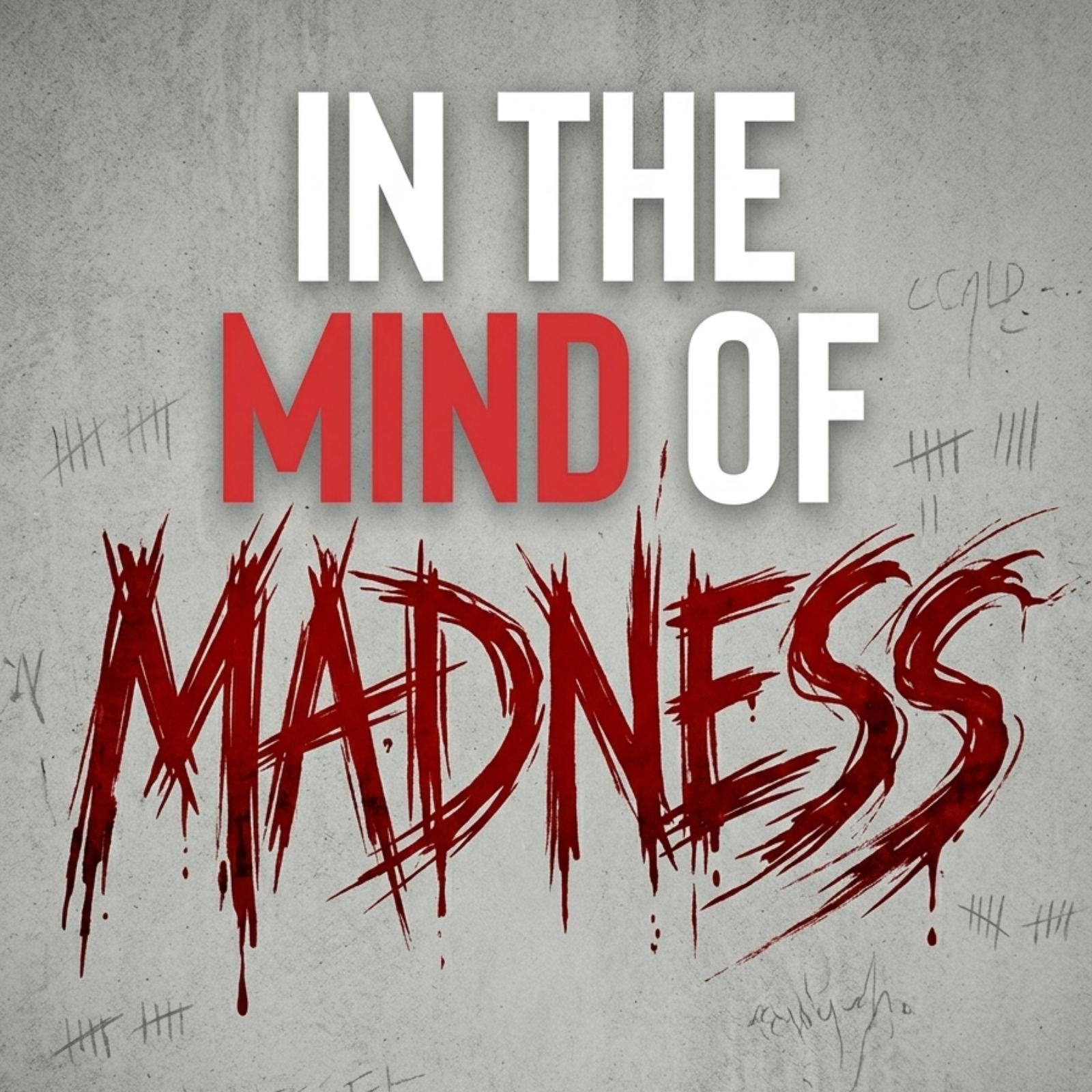 In the Mind of Madness