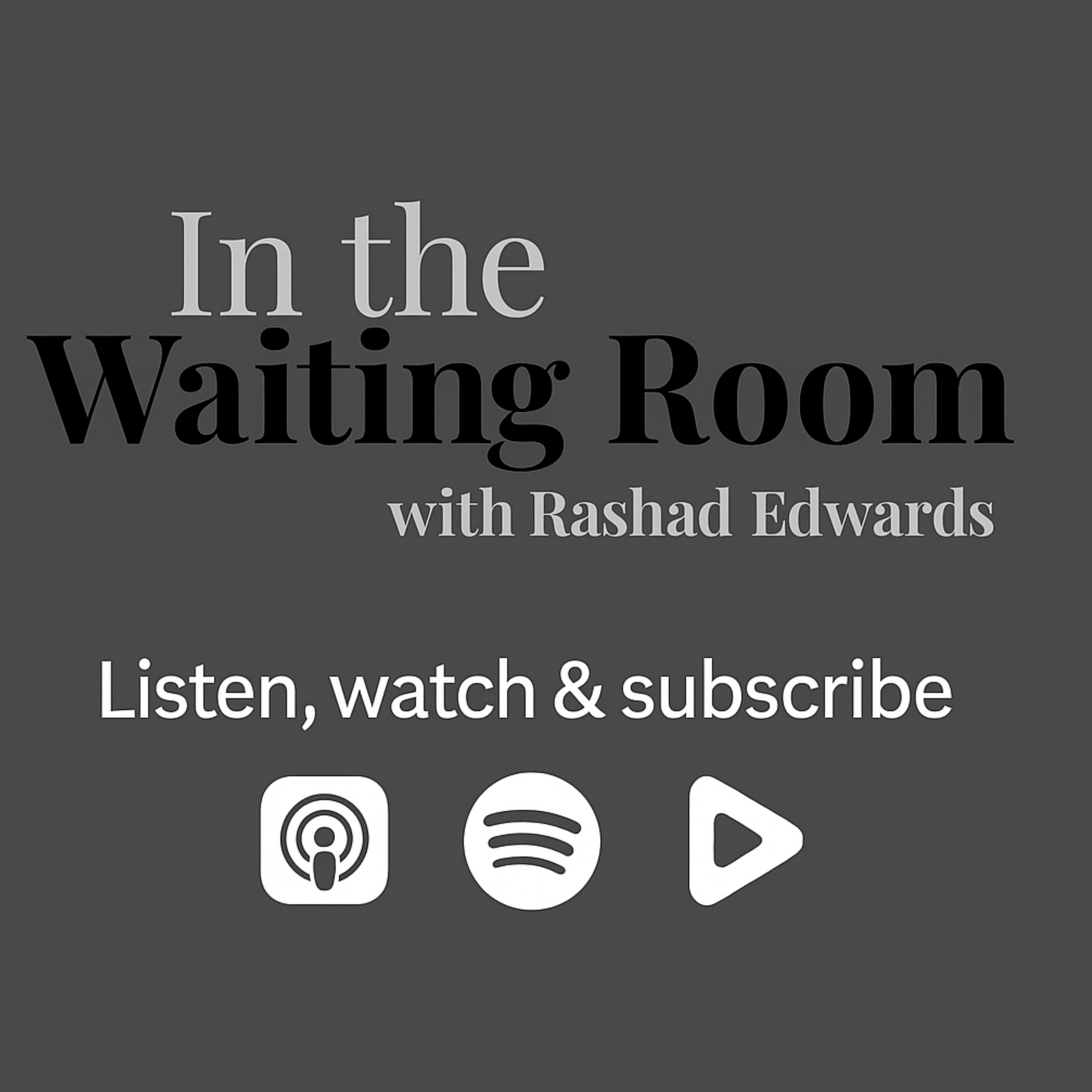 In the Waiting Room with Rashad Edwards