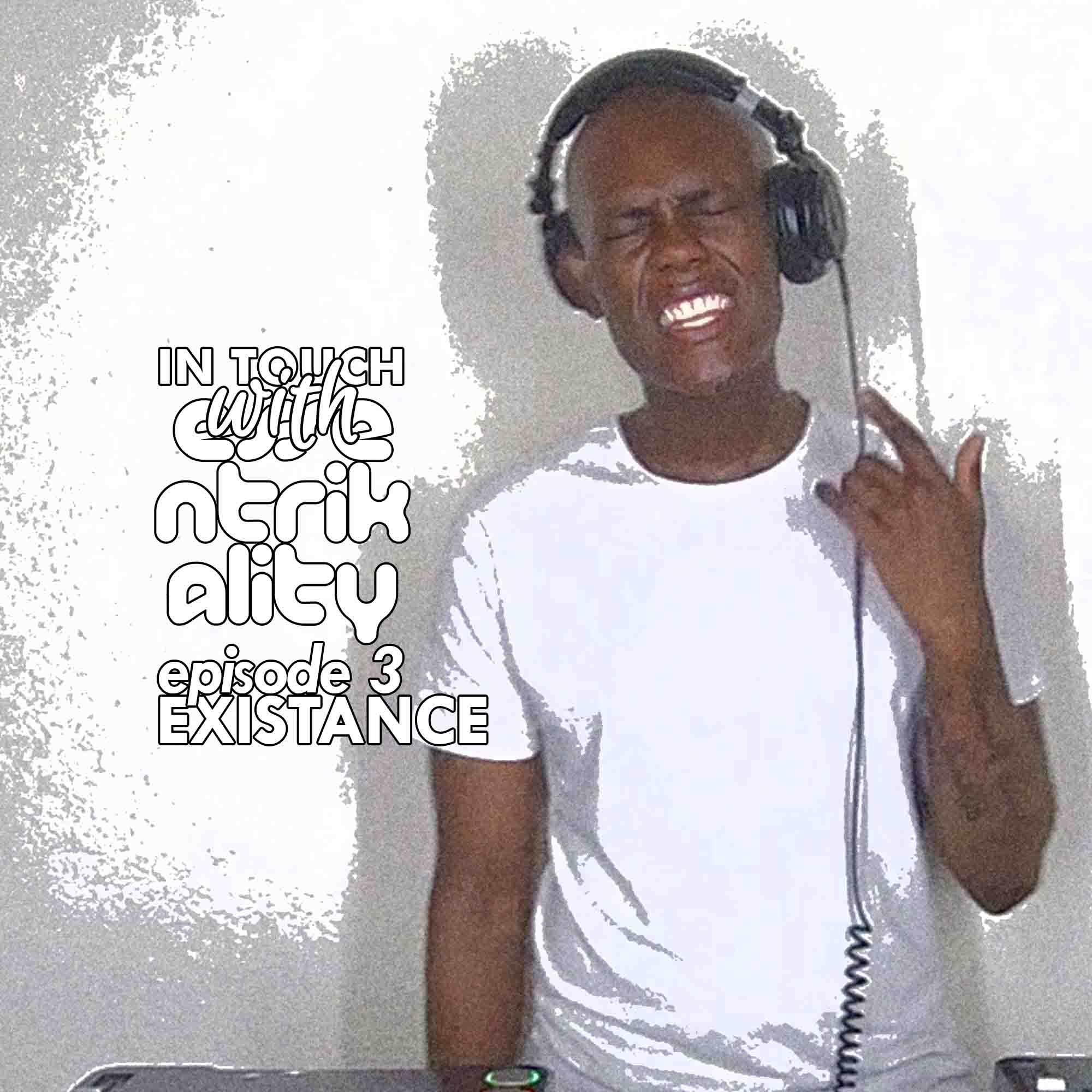 EP3: In Touch With Essentrikality - Existance episode artwork