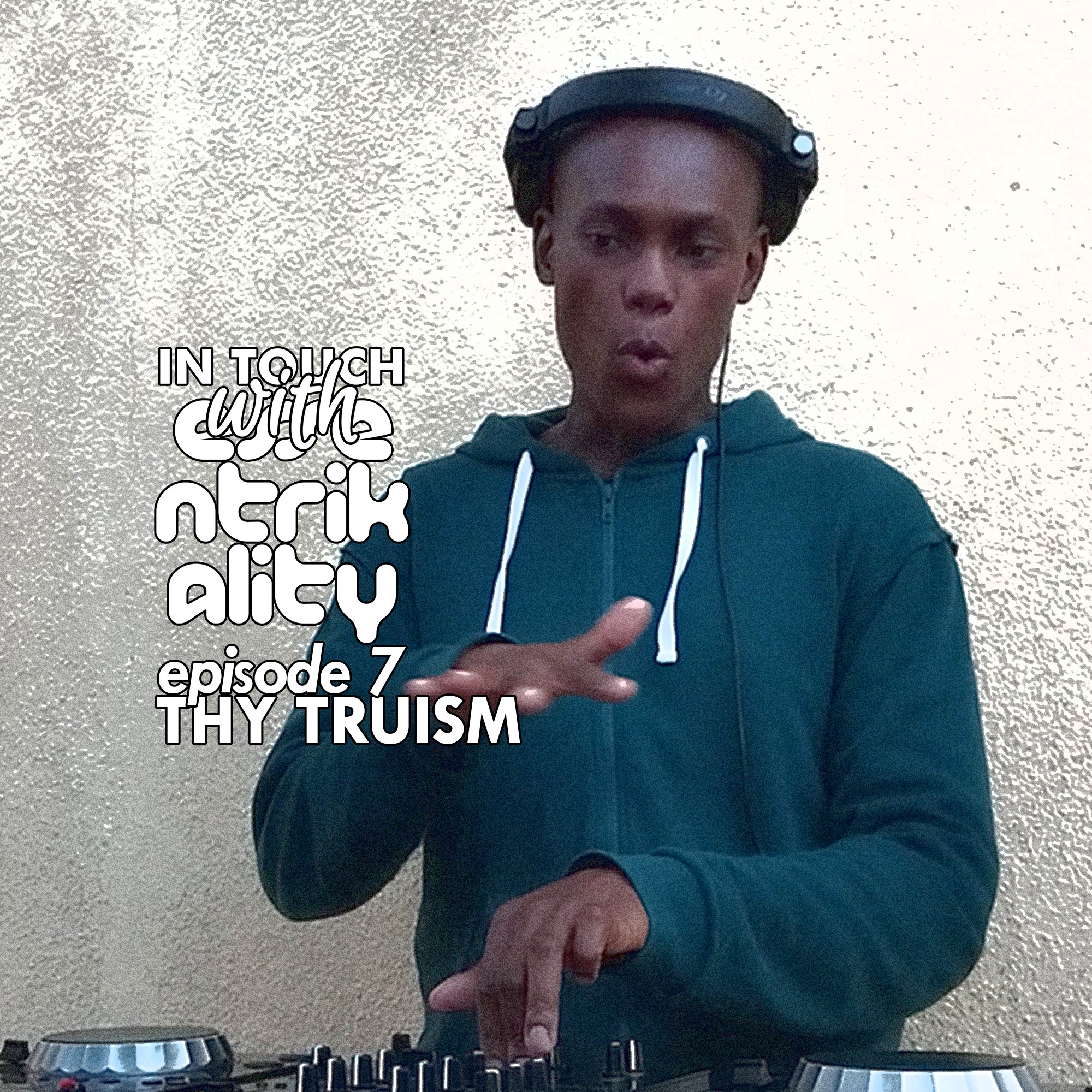 EP7: In Touch With Essentrikality - Thy Truism episode artwork