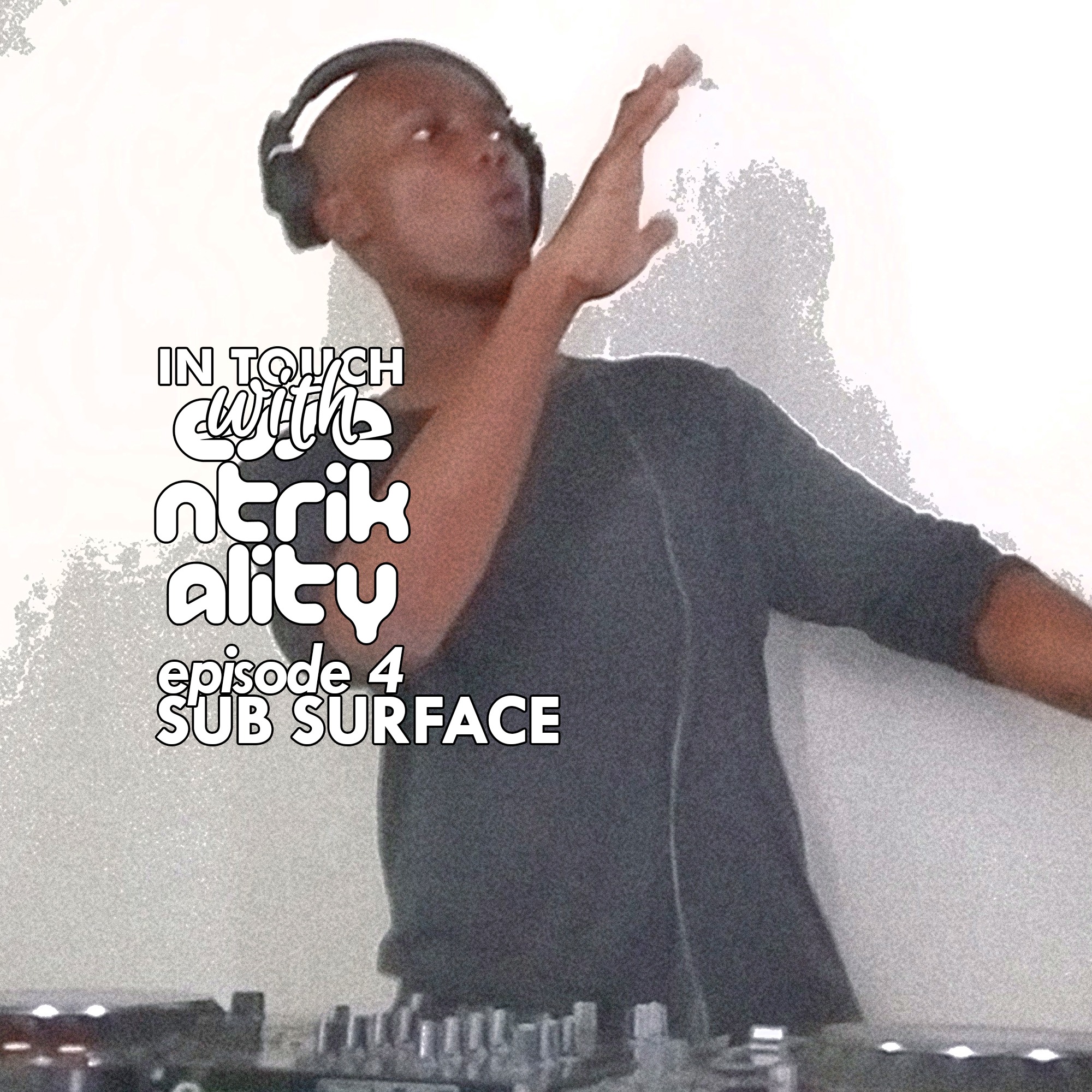 EP4: In Touch With Essentrikality - Sub Surface episode artwork