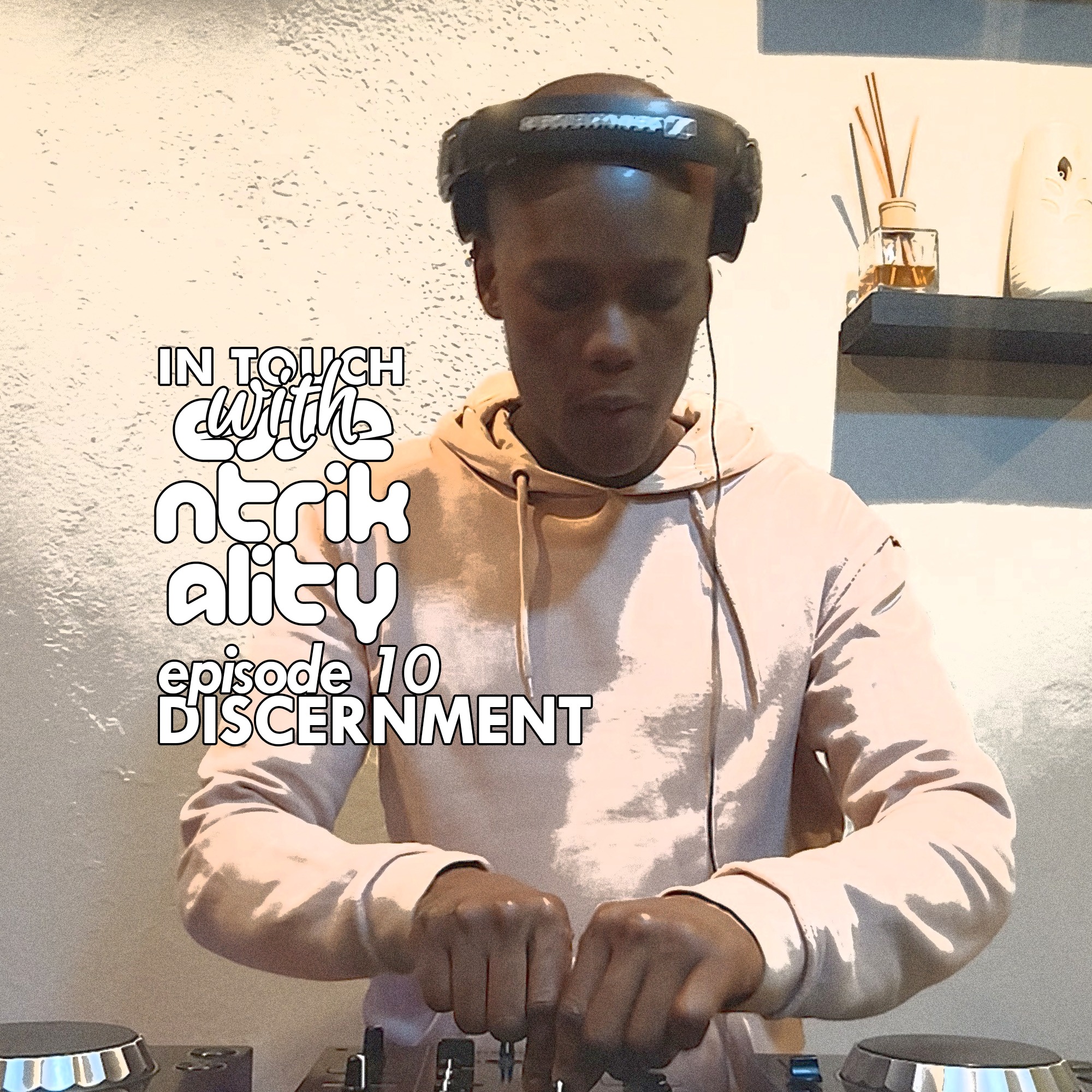 EP10 : In Touch With Essentrikality - Discernment episode artwork