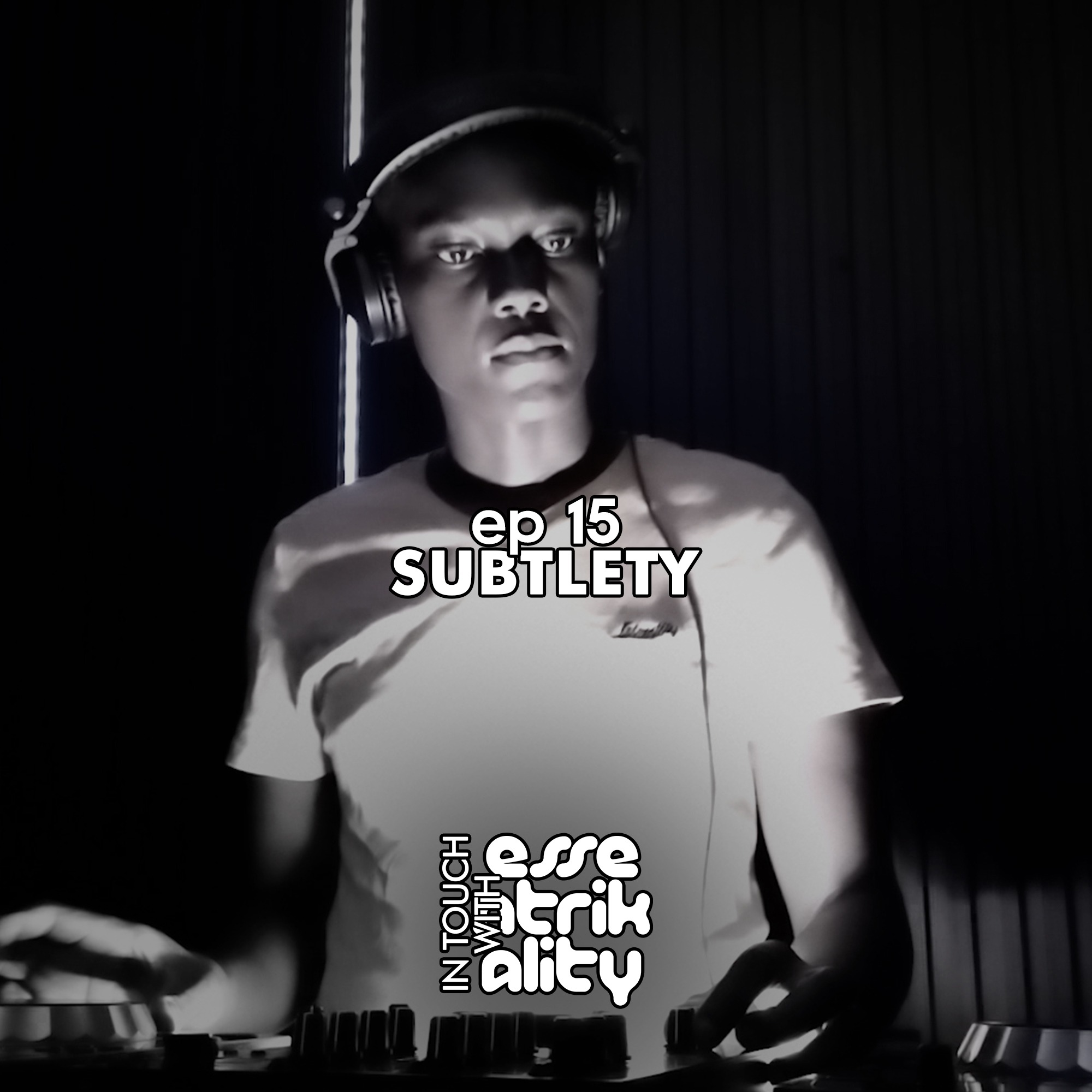 Ep15 : In Touch With Essentrikality - Subtlety episode artwork