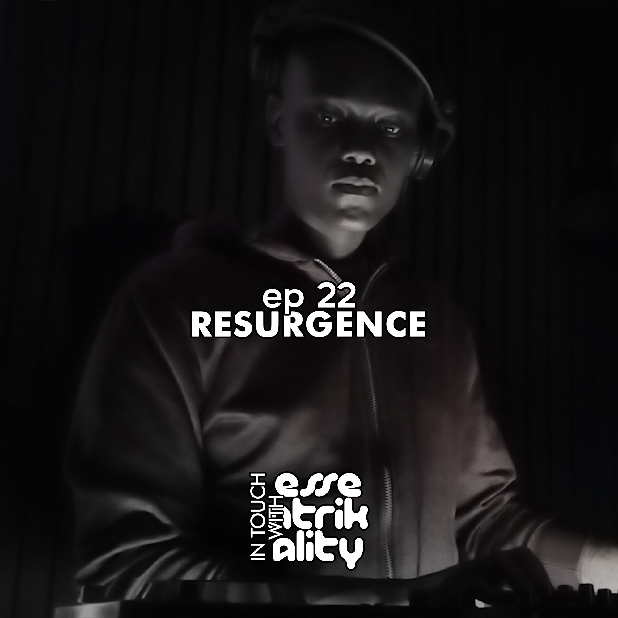 Ep22 : In Touch With Essentrikality - Resurgence  episode artwork