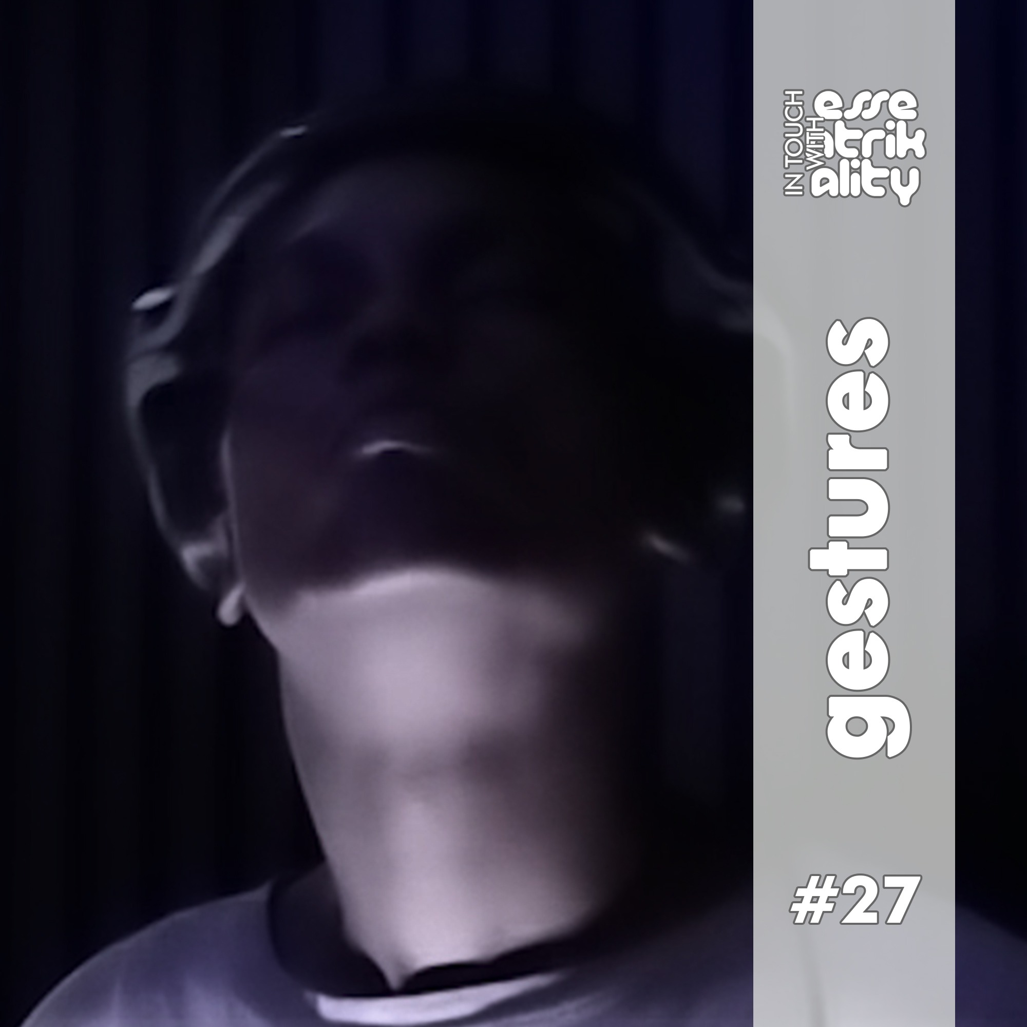 Ep27 : In Touch With Essentrikality - Gestures episode artwork